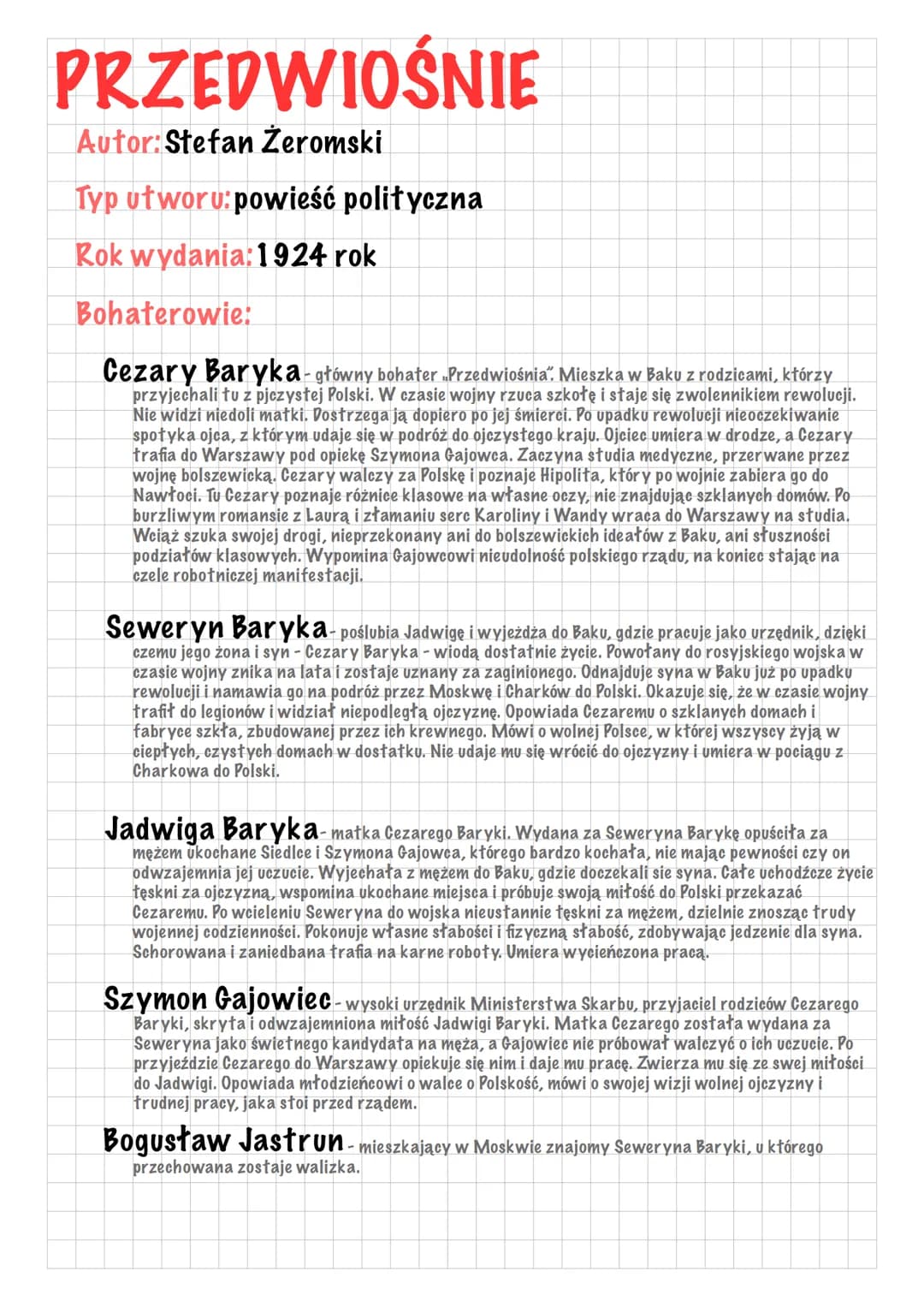 PRZEDWIOŚNIE
Autor: Stefan Żeromski
Typ utworu: powieść polityczna
Rok wydania: 1924 rok
Bohaterowie:
Cezary Baryka- główny bohater Przedwio