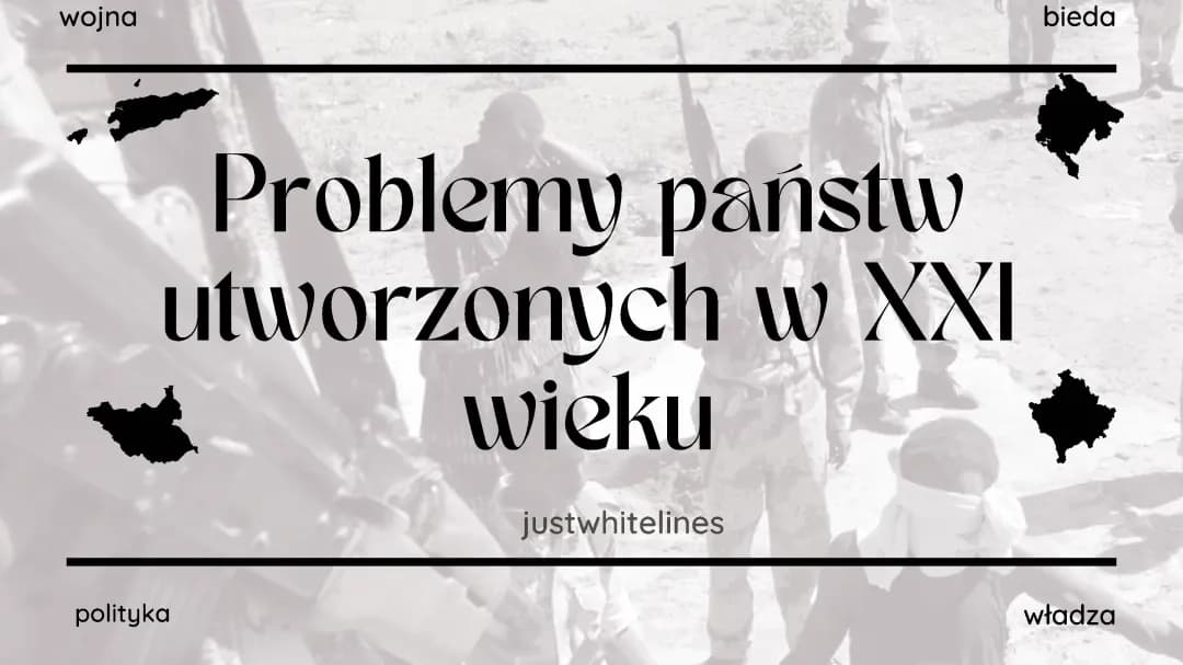 Problemy państw utworzonych w XXI wieku