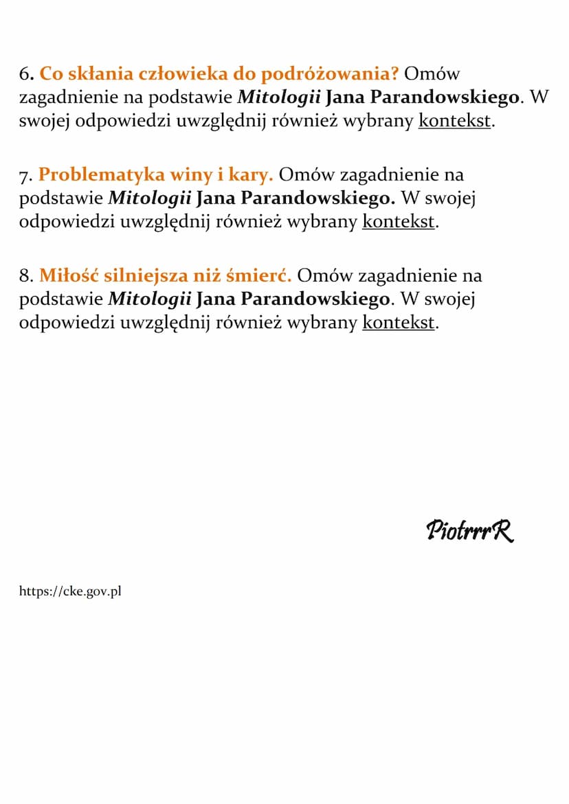 Mitologia
Jan Parandowski
Lista pytań jawnych
Matura 2024
1. Dramat człowieka zmagającego się z przeciwnościami
losu. Omów zagadnienie na po