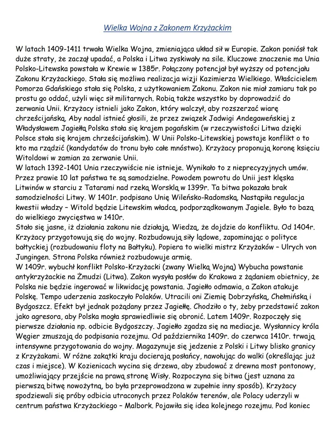 Wielka Wojna z Zakonem Krzyżackim
W latach 1409-1411 trwała Wielka Wojna, zmieniająca układ sił w Europie. Zakon poniósł tak
duże straty, że