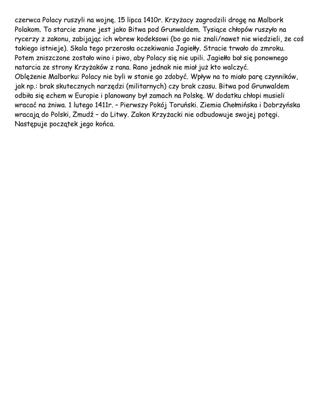 Wielka Wojna z Zakonem Krzyżackim
W latach 1409-1411 trwała Wielka Wojna, zmieniająca układ sił w Europie. Zakon poniósł tak
duże straty, że