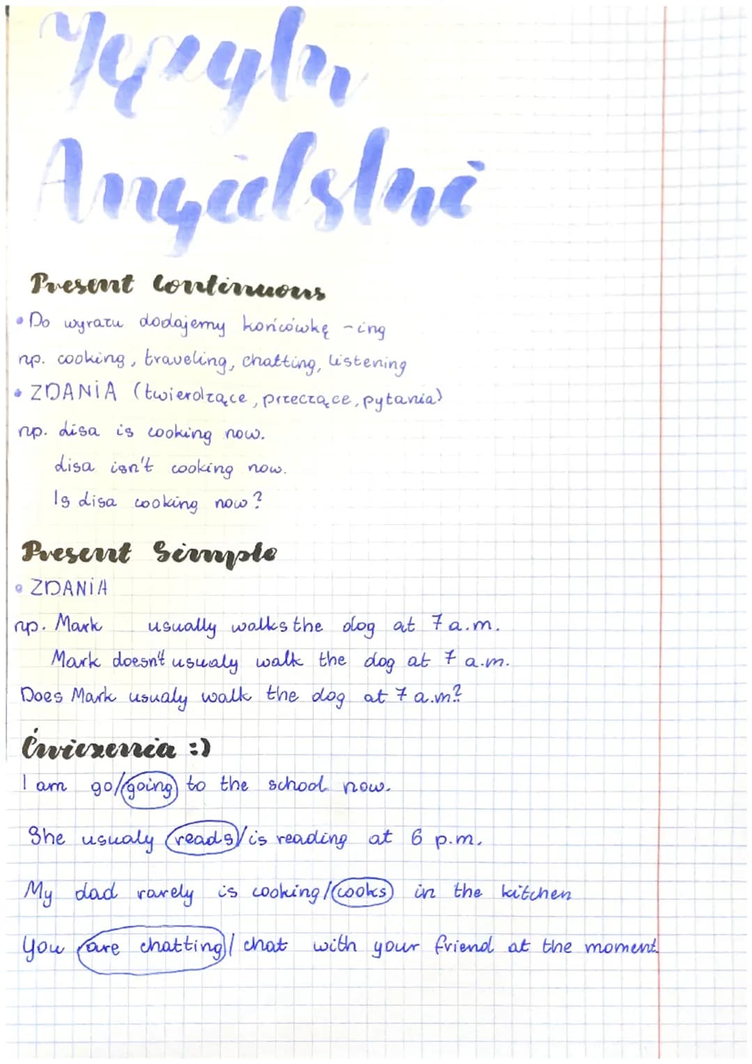 Typyln
Angielstre
Present Continuous
•Do wyrazu dodajemy końcówkę -ing
np. cooking, traveling, chatting, listening
ZDANIA (twierdzące, przec