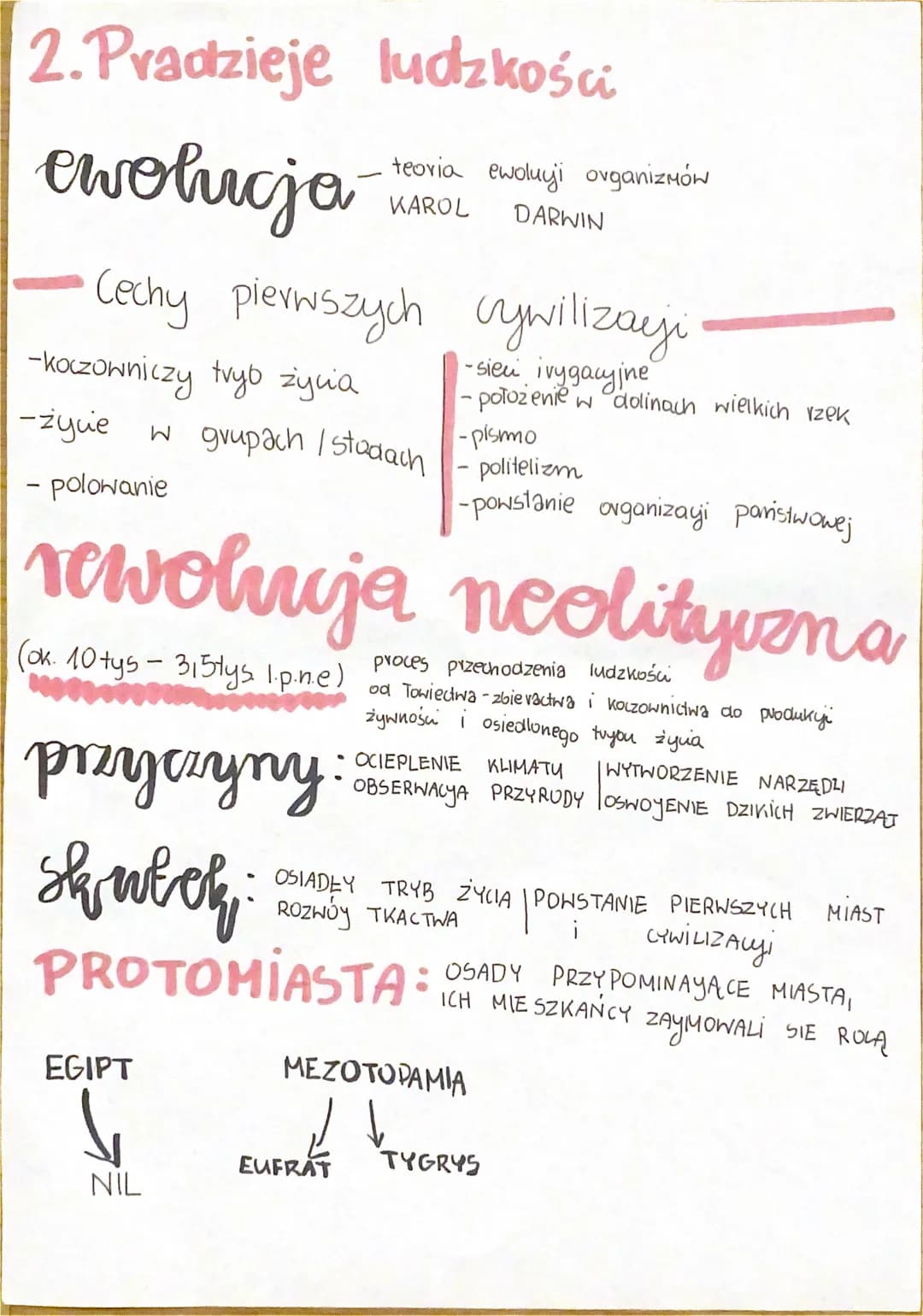 2.Pradzieje ludzkości
ewolucja
-Cechy pierwszych cywilizaji
-sien ivygacyjne
- położenie w dolinach wielkich rzek
-pismo
-koczowniczy tryb ż