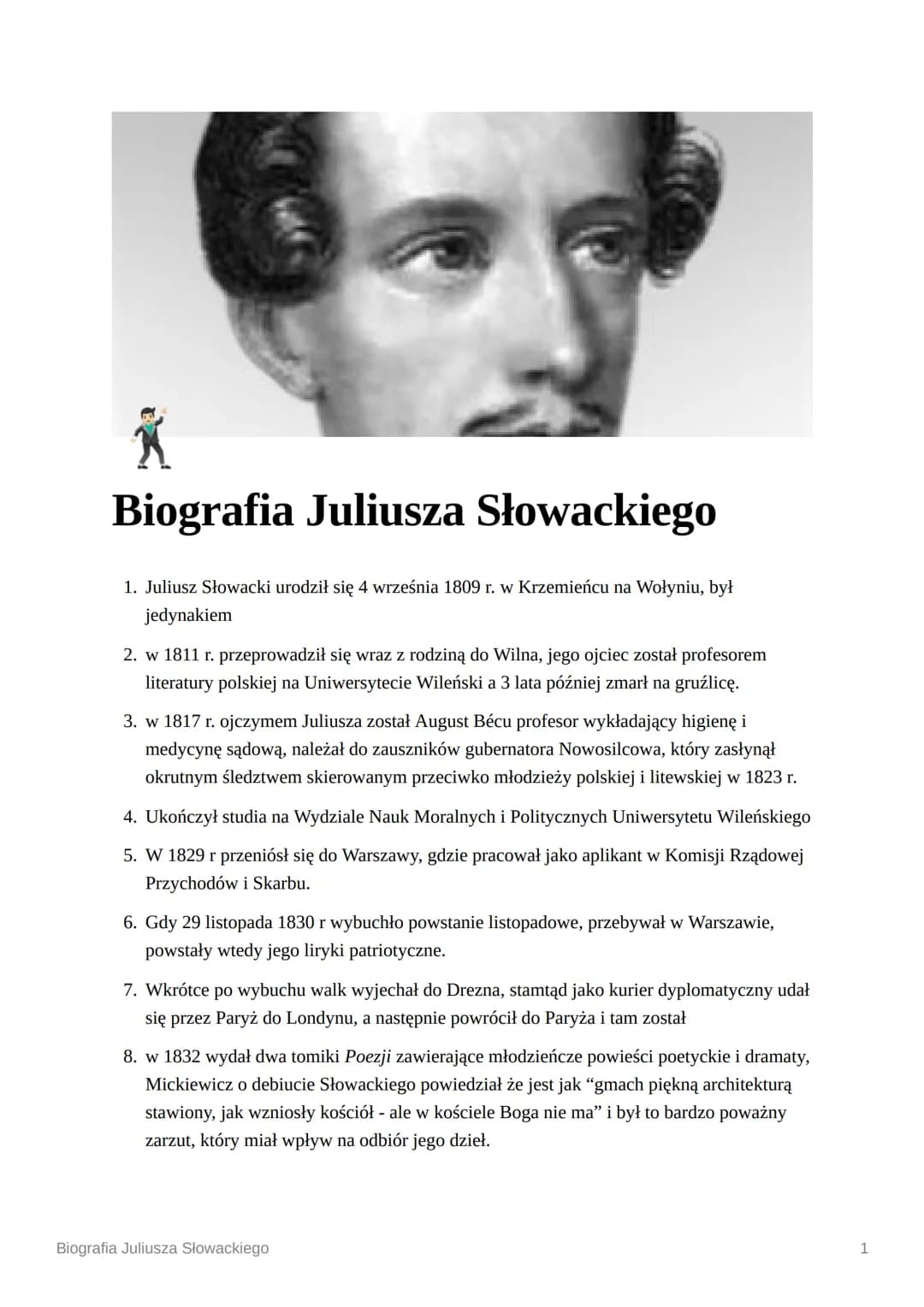 *
Biografia Juliusza Słowackiego
1. Juliusz Słowacki urodził się 4 września 1809 r. w Krzemieńcu na Wołyniu, był
jedynakiem
2. w 1811 r. prz