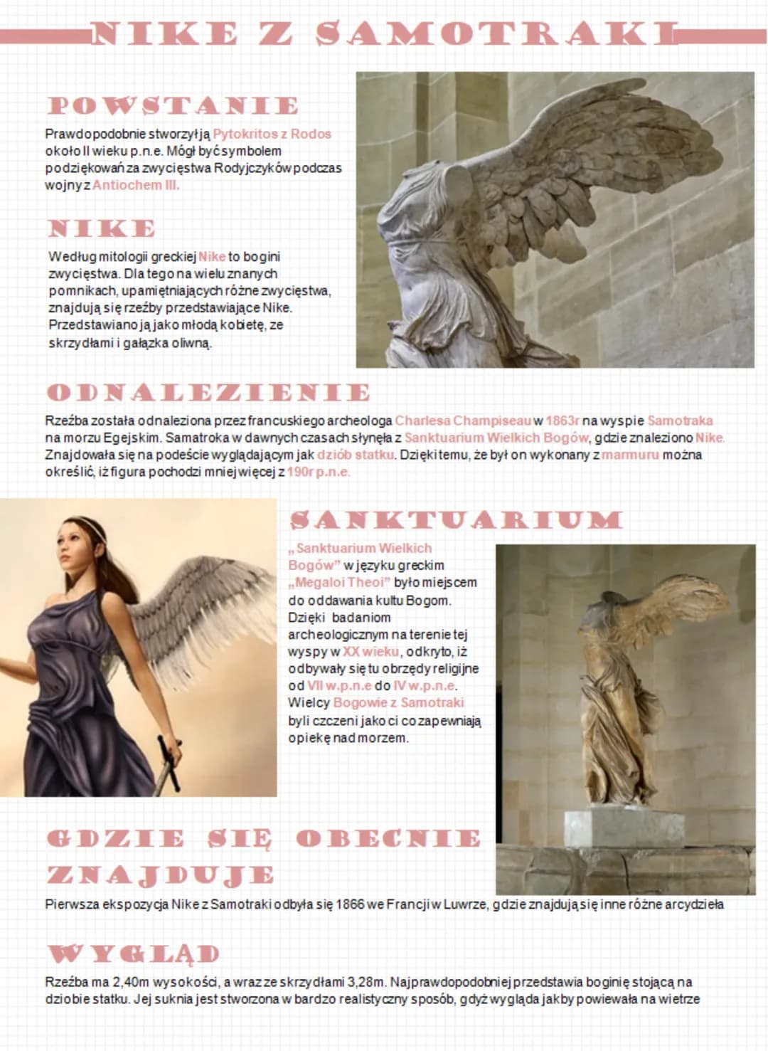 NIKE Z SAMOTRAKI
POWSTANIE
Prawdopodobnie stworzył ją Pytokritos z Rodos
około ll wieku p.n.e. Mógł być symbolem
podziękowań za zwycięstwa R