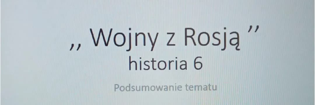 Wojny z Rosją - historia klasa 6
