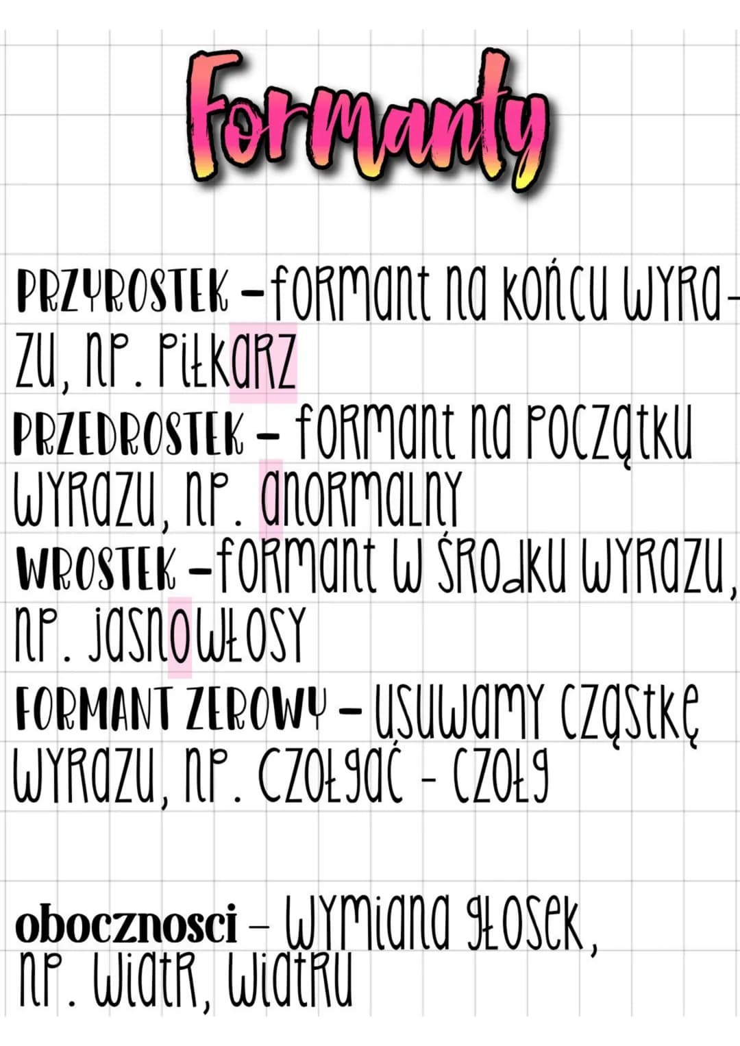 Slowotworstwo
Formant - Cząstka, dzięki której
tWORZY Się NOWY WYRAZ
JA
wyraz podstawowy - WYROZ Z
którego powstaje nowY WYRAZ
wyraz Pochodn