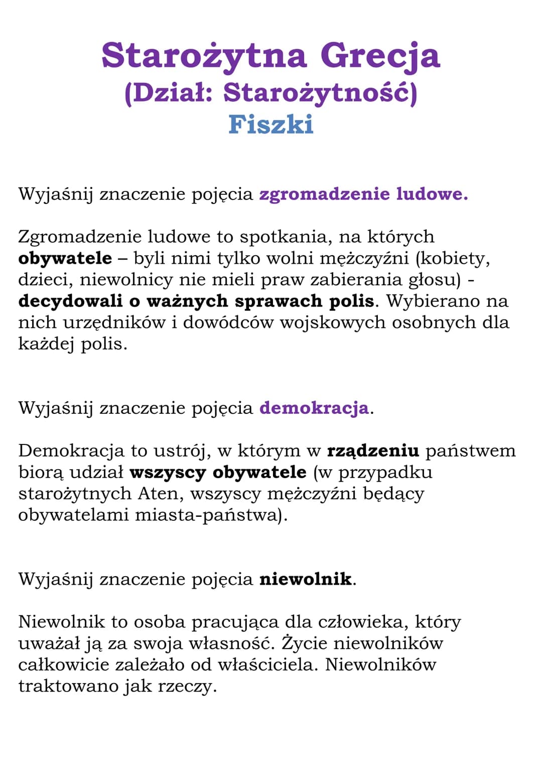 Starożytna Grecja
(Dział: Starożytność)
Fiszki
Wyjaśnij znaczenie pojęcia zgromadzenie ludowe.
Zgromadzenie ludowe to spotkania, na których
