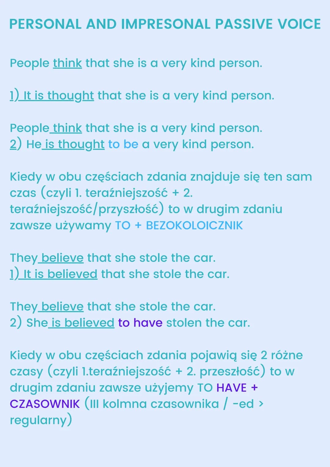 PERSONAL AND IMPRESONAL PASSIVE VOICE
People think that she is a very kind person.
1) It is thought that she is a very kind person.
People t