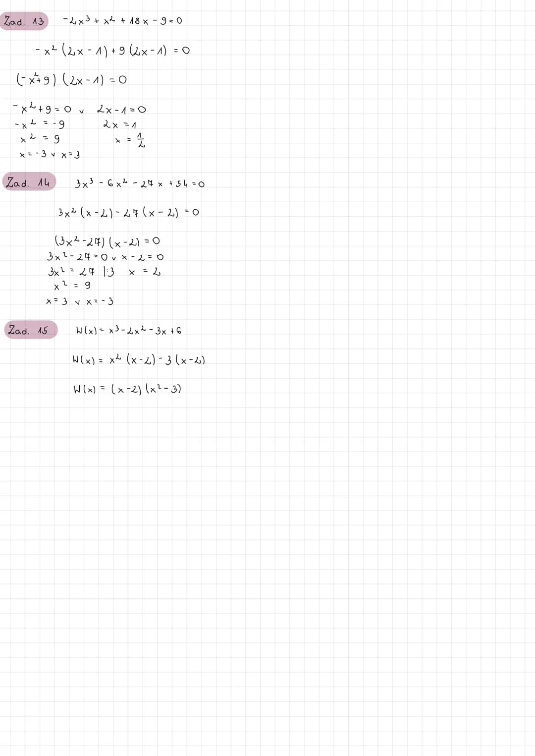 Zad. 1
x ³-8=0
x 3 = 8
x = 2
Zad. 2
Zad. 3.
Juma
Zad. 4
Zad. 5.
(x³ - 8) (x² - 4x - 5) = 0
<² - 4x - 5 = 0
A = 16-41 · (5) = 16+ 20 = 36
Zad