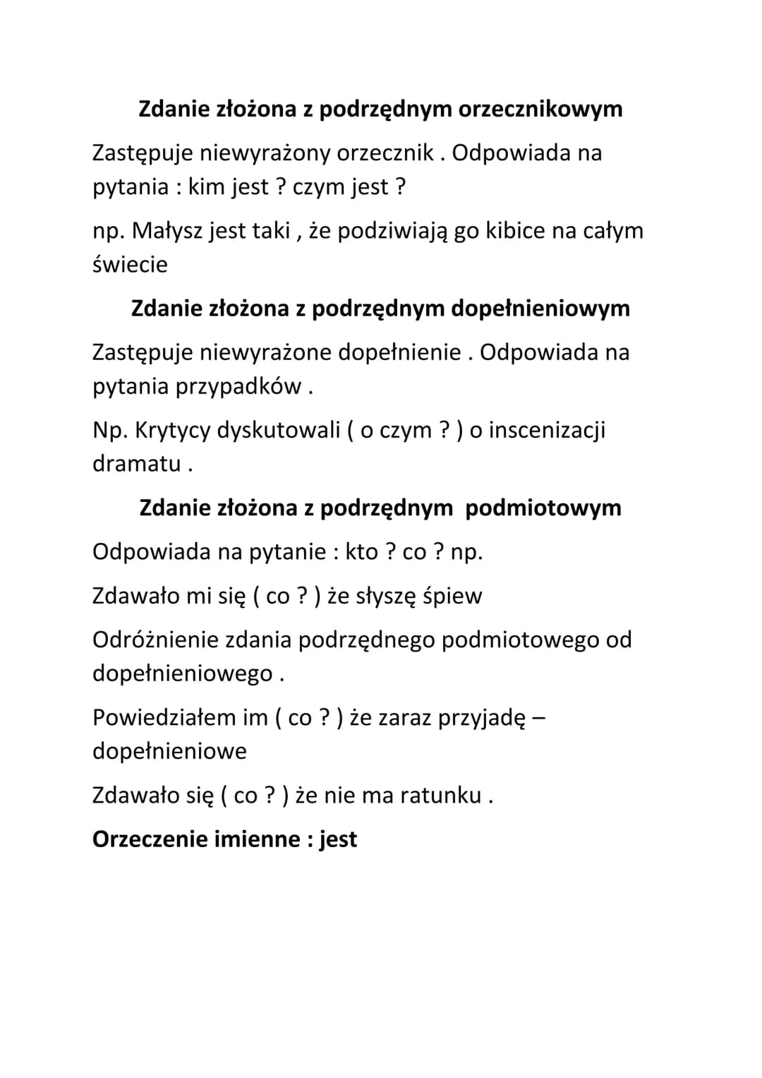 Zdanie złożone podrzędnie
Składa się ze zdania nadrzędnego i podrzędnego.
Np. Tata przypomniał mi (o czym?) o wyjściu do
teatru.
Zdania mogą