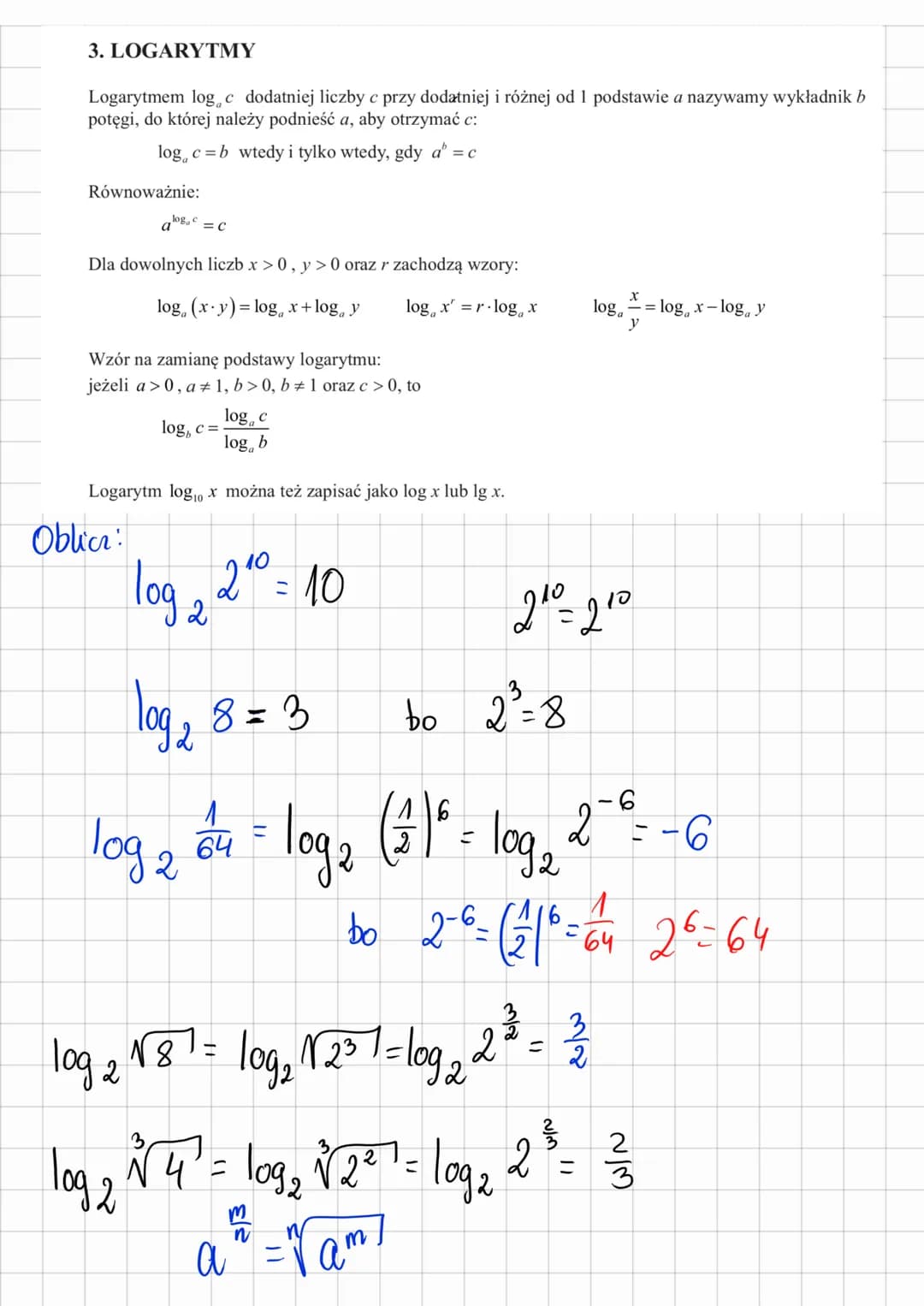 3. LOGARYTMY
Logarytmem logc dodatniej liczby c przy dodatniej i różnej od 1 podstawie a nazywamy wykładnik b
potęgi, do której należy podni