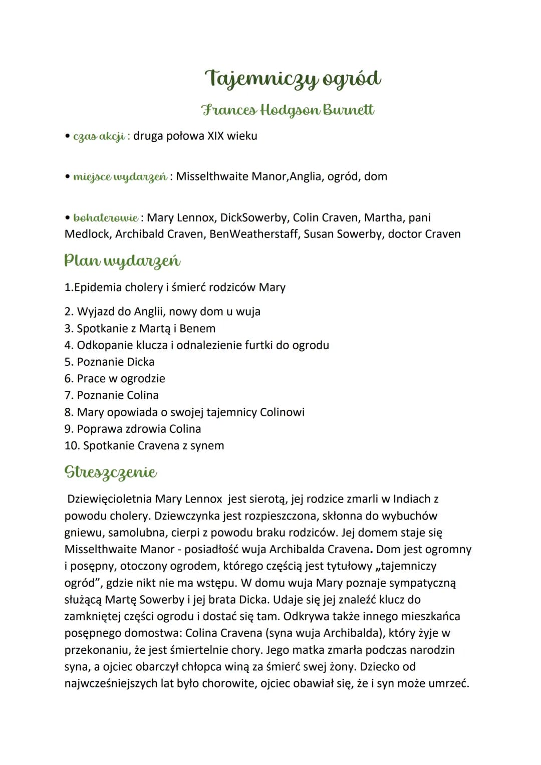 Tajemniczy ogród
Frances Hodgson Burnett
• czas akcji: druga połowa XIX wieku
miejsce wydarzeń: Misselthwaite Manor, Anglia, ogród, dom
• bo