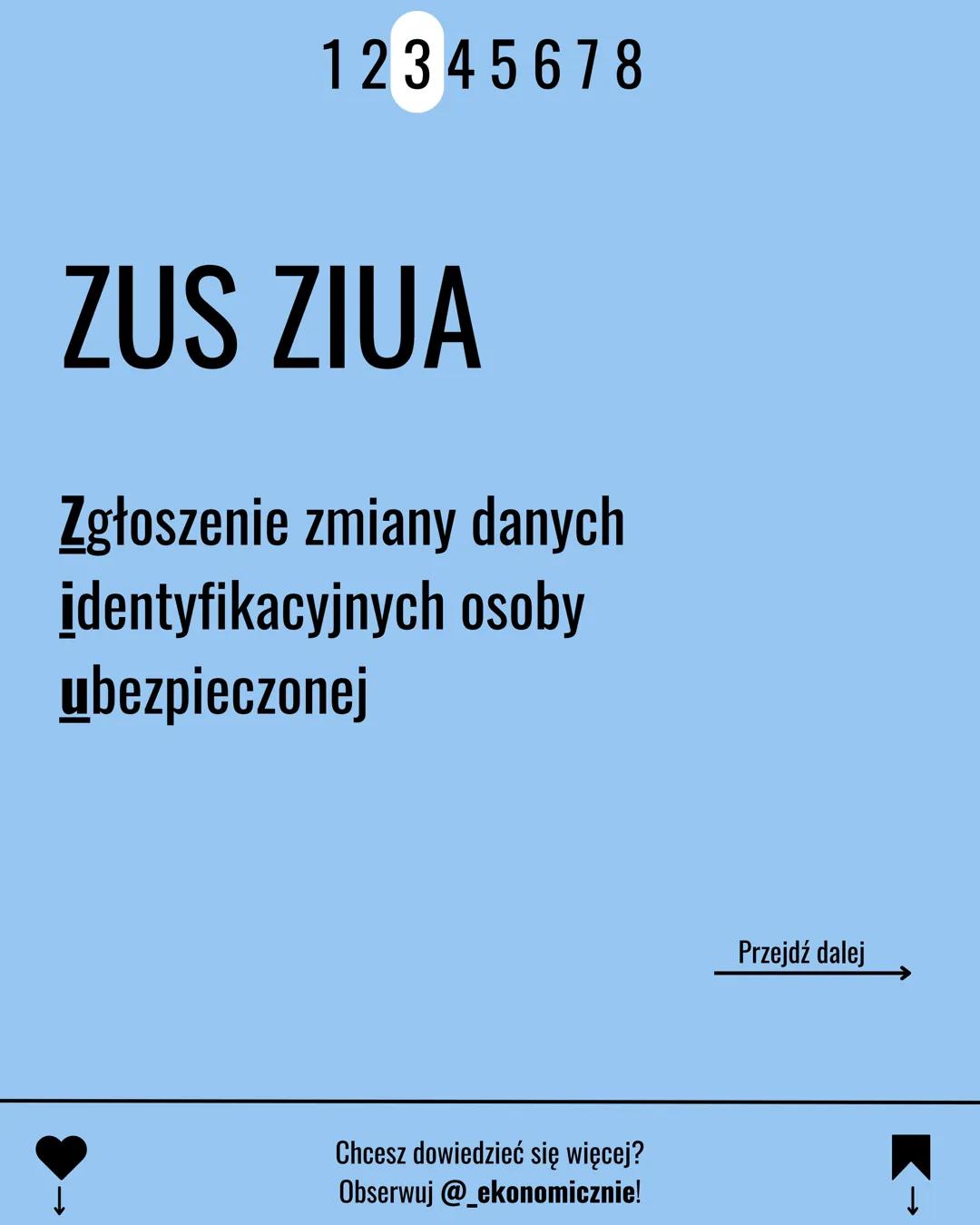 12345678
EKA.05
DEKLARACJE
ZGŁOSZENIOWE ZUS
Chcesz dowiedzieć się więcej?
Obserwuj @_ekonomicznie!
K→ 12345678
ZUS ZUA
Zgłoszenie do ubezpie