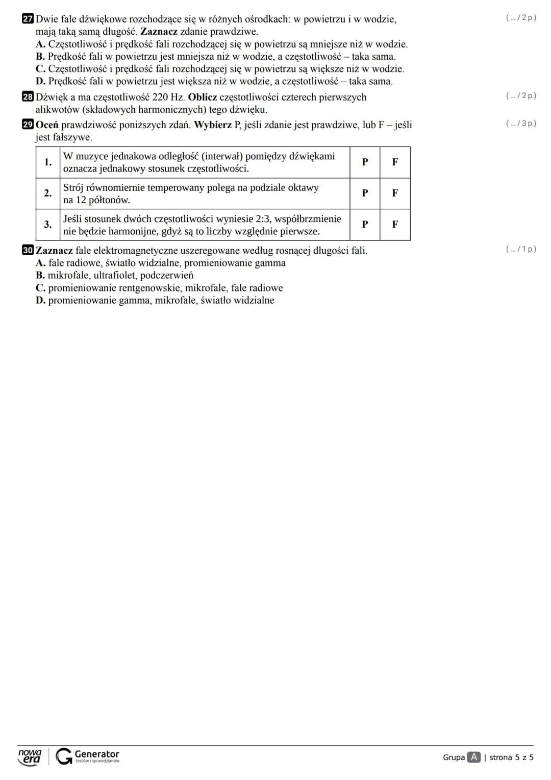 Grupa A Klasa
Imię i nazwisko
1 Sprężyna o długości 25 cm rozciągana siłą 3 N zwiększa swoją długość do 31 cm.
Zaznacz poprawne dokończenie 