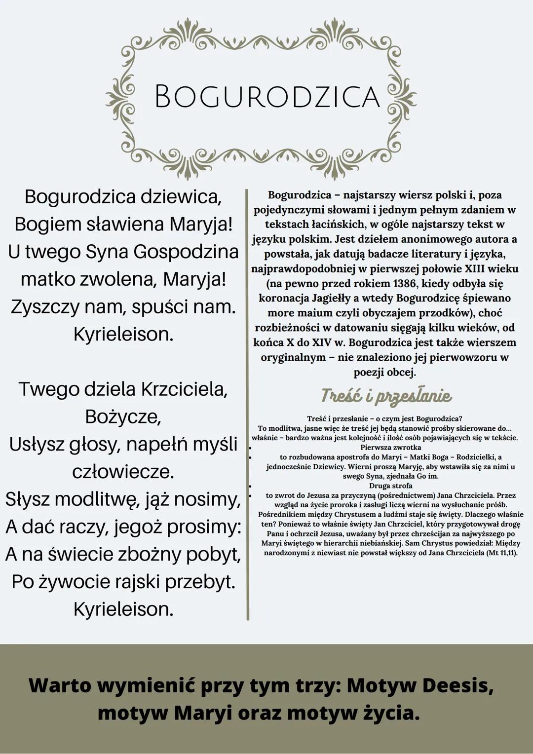 BOGURODZICA
Bogurodzica dziewica,
Bogiem sławiena Maryja!
U twego Syna Gospodzina
matko zwolena, Maryja!
Zyszczy nam, spuści nam.
Kyrieleiso