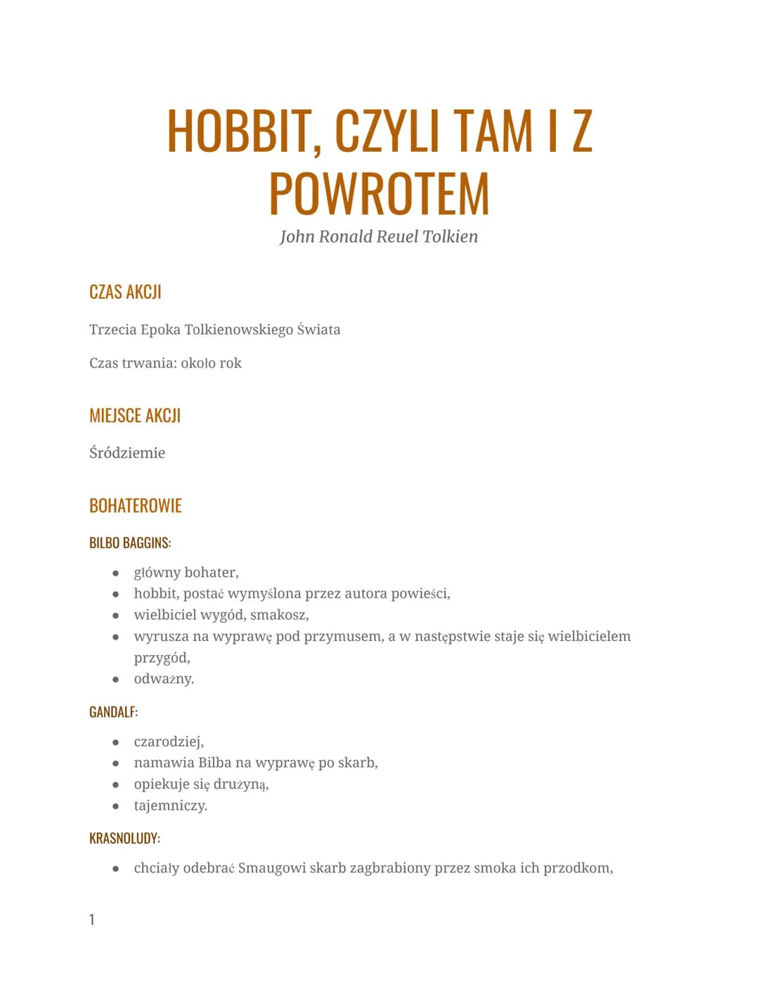 CZAS AKCJI
Trzecia Epoka Tolkienowskiego świata
Czas trwania: około rok
MIEJSCE AKCJI
Śródziemie
BOHATEROWIE
HOBBIT, CZYLI TAM IZ
POWROTEM
J