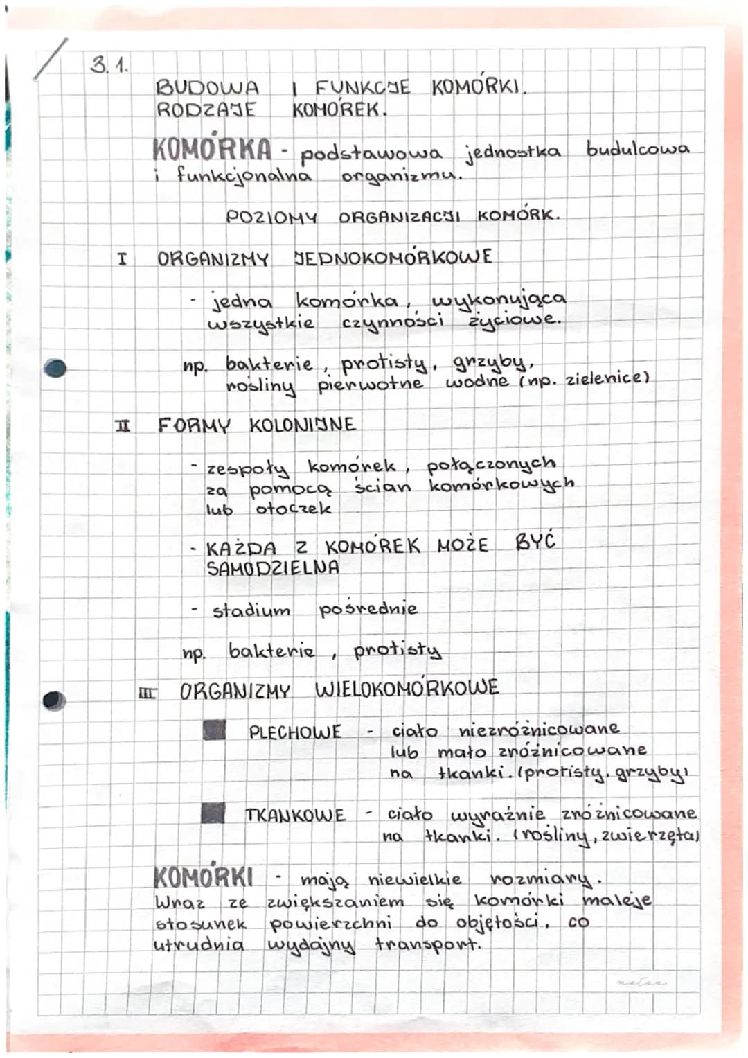3.1.
H
BUDOWA
RODZAJE KOMOREK.
II
FUNKCJE KOMORKI.
I ORGANIZMY JEDNOKOMÓRKOWE
KOMORKA- podstawowa jednostka budulcowa
i funkcjonalna organiz