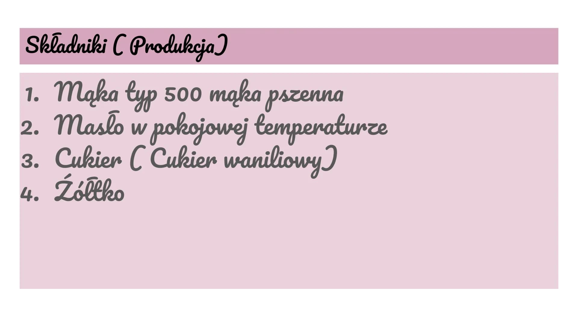 Ciasto kruche - półkruche
Zuzia Michalska kl.3gtb Składniki (Produkcja)
1. Maka typ 500 mąka pszenna
2. Masło w pokojowej temperaturze
3. Cu