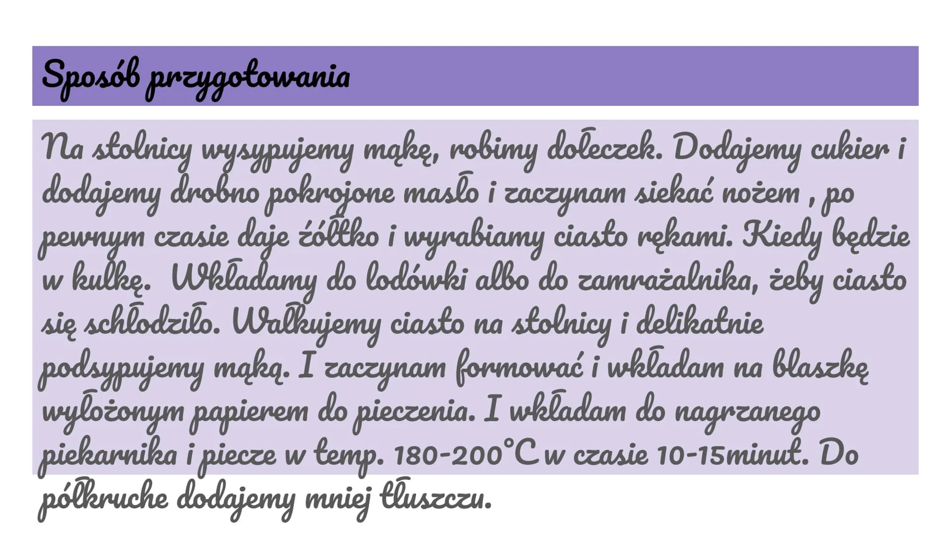 Ciasto kruche - półkruche
Zuzia Michalska kl.3gtb Składniki (Produkcja)
1. Maka typ 500 mąka pszenna
2. Masło w pokojowej temperaturze
3. Cu