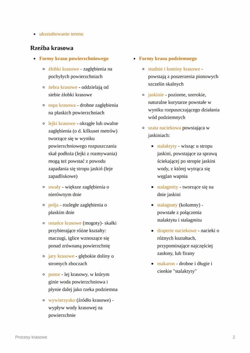 Procesy krasowe
Zjawiska krasowe - powolne rozpuszczanie skał węglowych lub gipsowych (wapień, kreda,
dolomit, gips, sól kamienna) przez wod