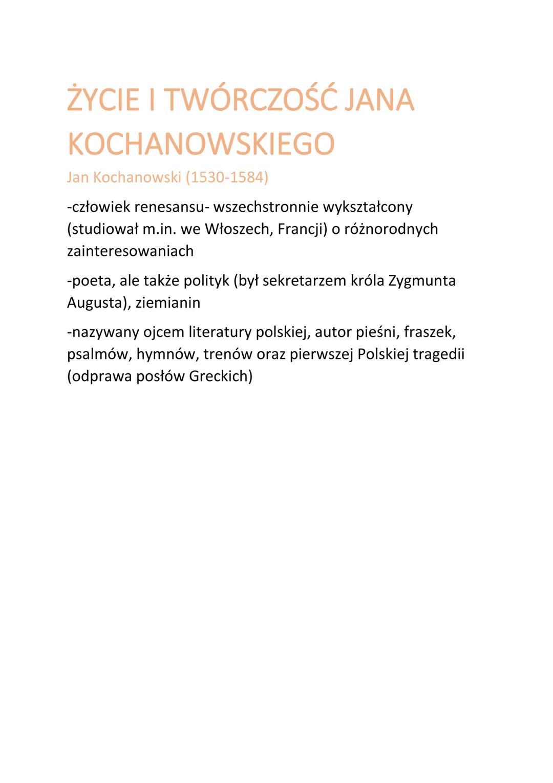 ŻYCIE I TWÓRCZOŚĆ JANA
KOCHANOWSKIEGO
Jan Kochanowski (1530-1584)
-człowiek renesansu- wszechstronnie wykształcony
(studiował m.in. we Włosz