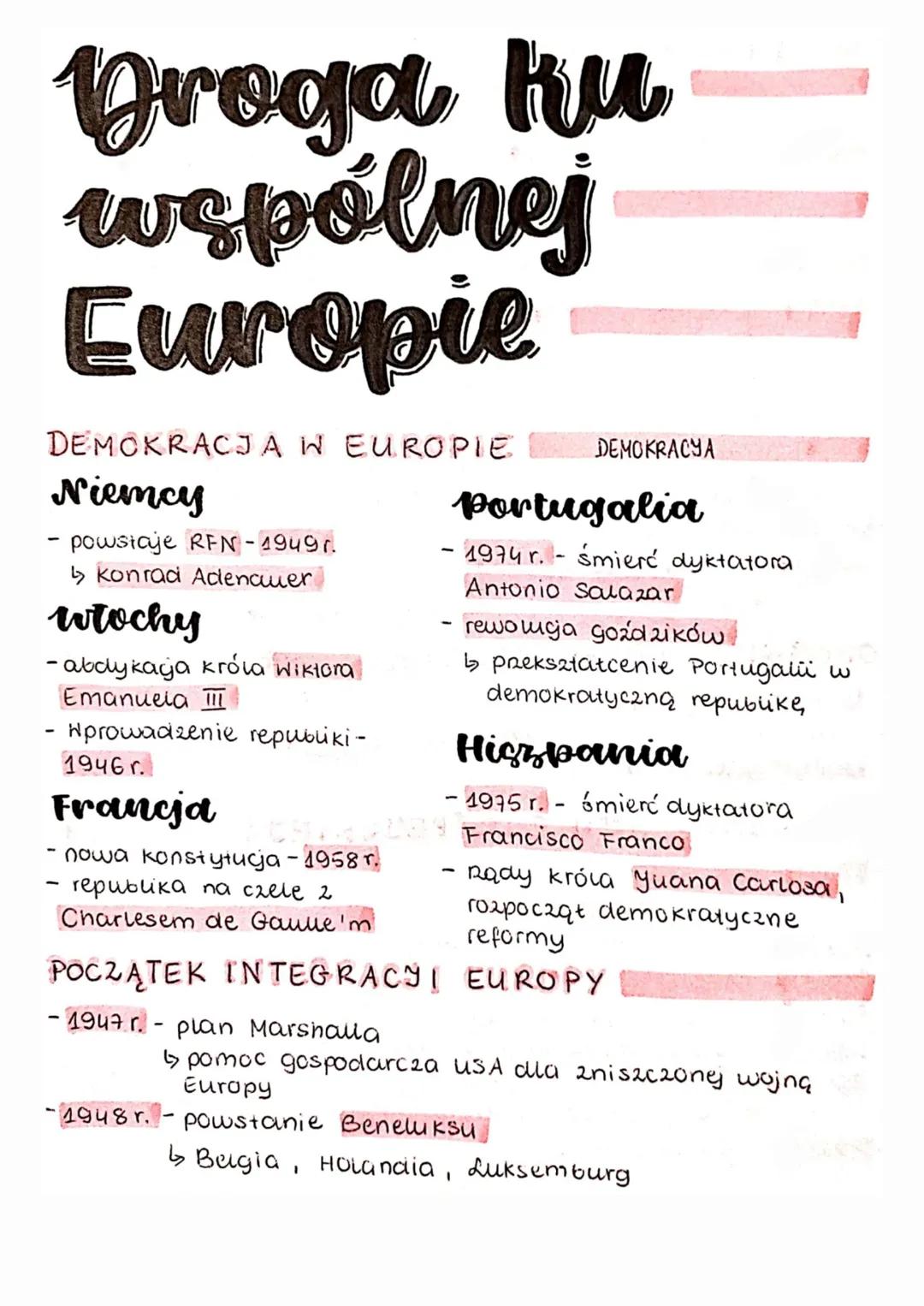 Droga ku
wspólnej
Europie
DEMOKRACJA WN EUROPIE
Niemcy
- powstaje RFN-1949r.
↳Konrad Adenauer
włochy
-abdykaca króla Wiktora
Emanuela
Wprowa