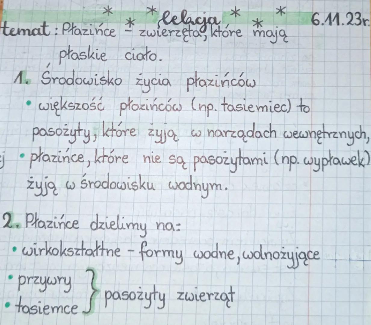 zwierzęta, które mają
temat : Płazińce
* * lekcja
*
*
*
6.11.23
-
płaskie ciało.
1. Środowisko życia płazińców
większość płozińców (np. tasi