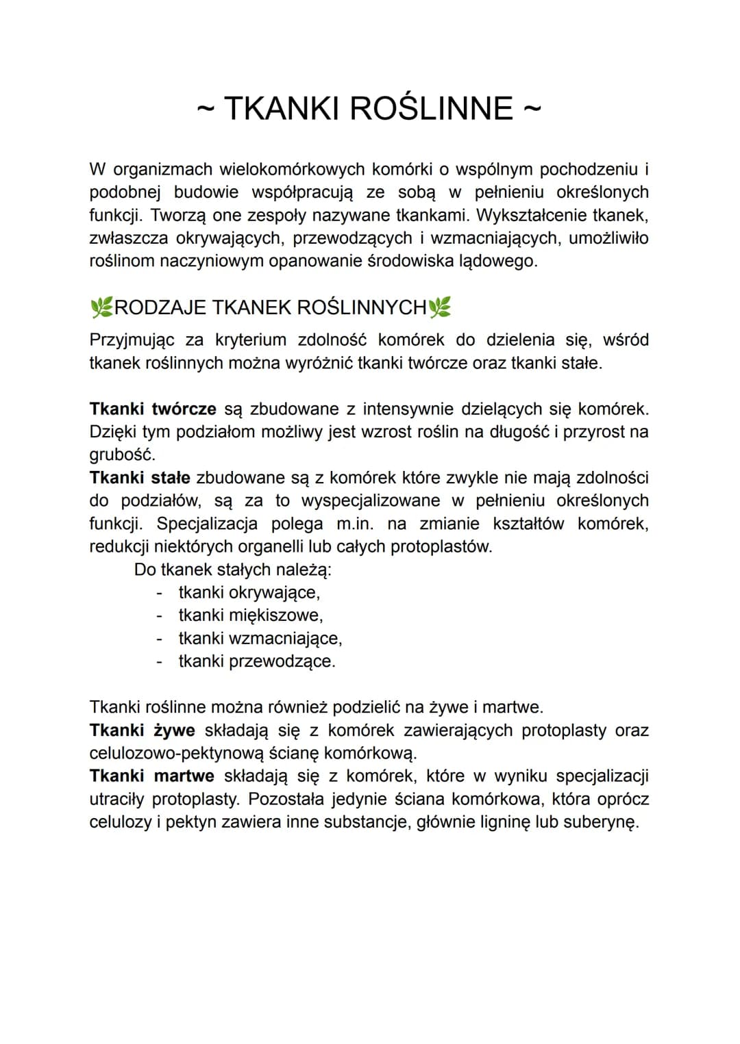 - TKANKI ROŚLINNE -
W organizmach wielokomórkowych komórki o wspólnym pochodzeniu i
podobnej budowie współpracują ze sobą w pełnieniu określ