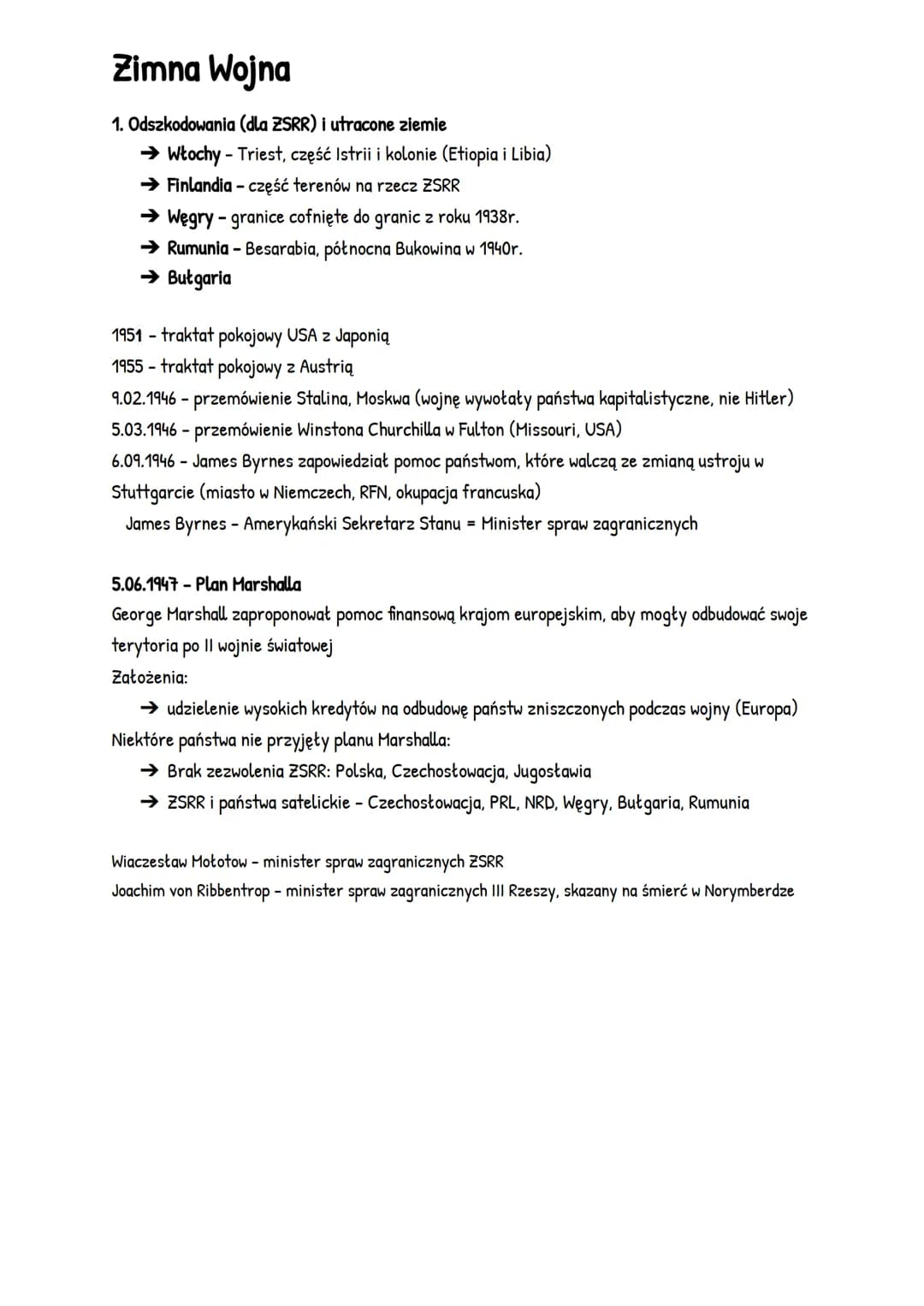 Zimna Wojna
1. Odszkodowania (dla ZSRR) i utracone ziemie
→ Włochy - Triest, część Istrii i kolonie (Etiopia i Libia)
→ Finlandia - część te
