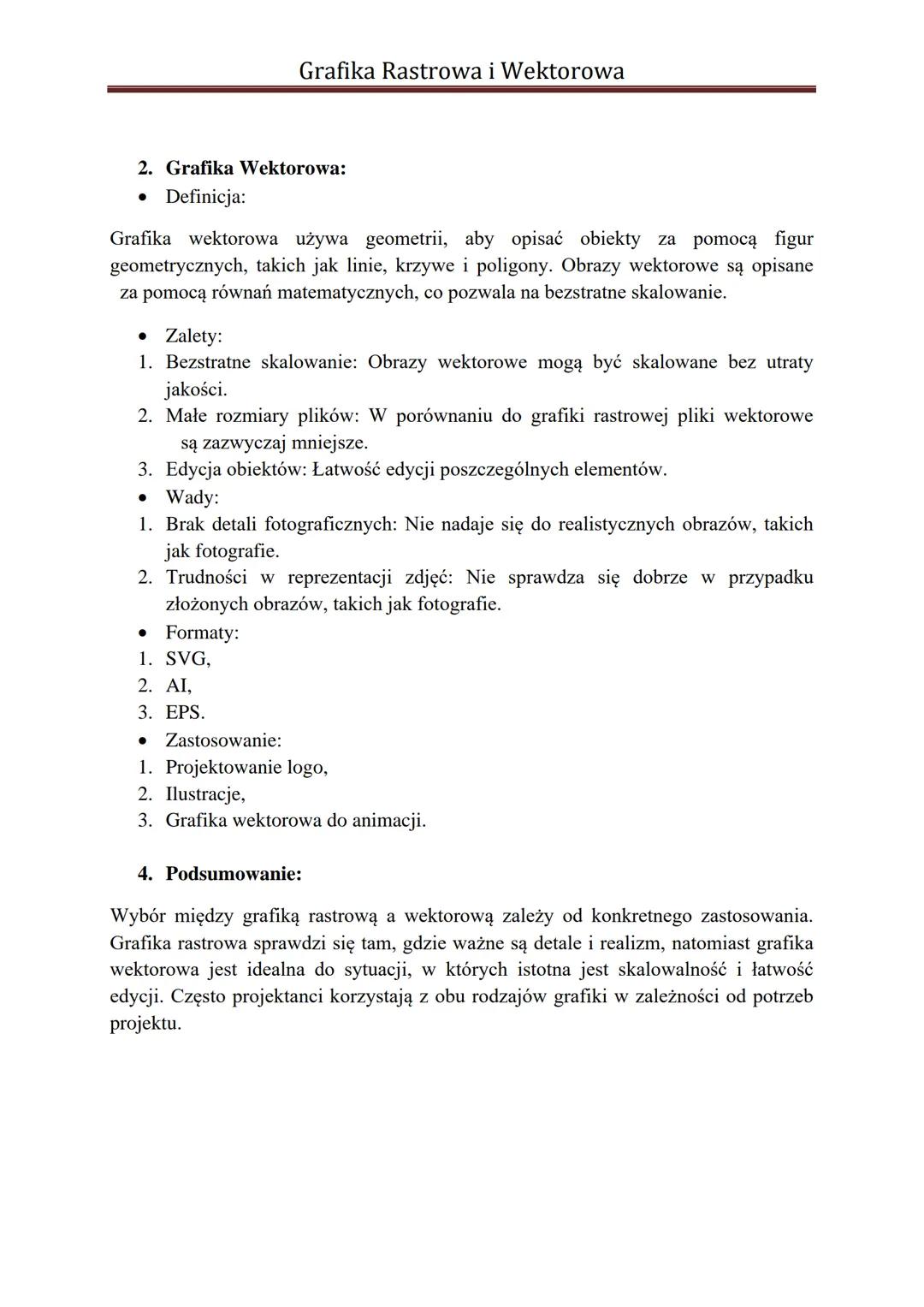 Grafika Rastrowa i Wektorowa
Grafika rastrowa i wektorowa to dwa główne rodzaje grafiki komputerowej, z każdym
z nich związane są różne właś