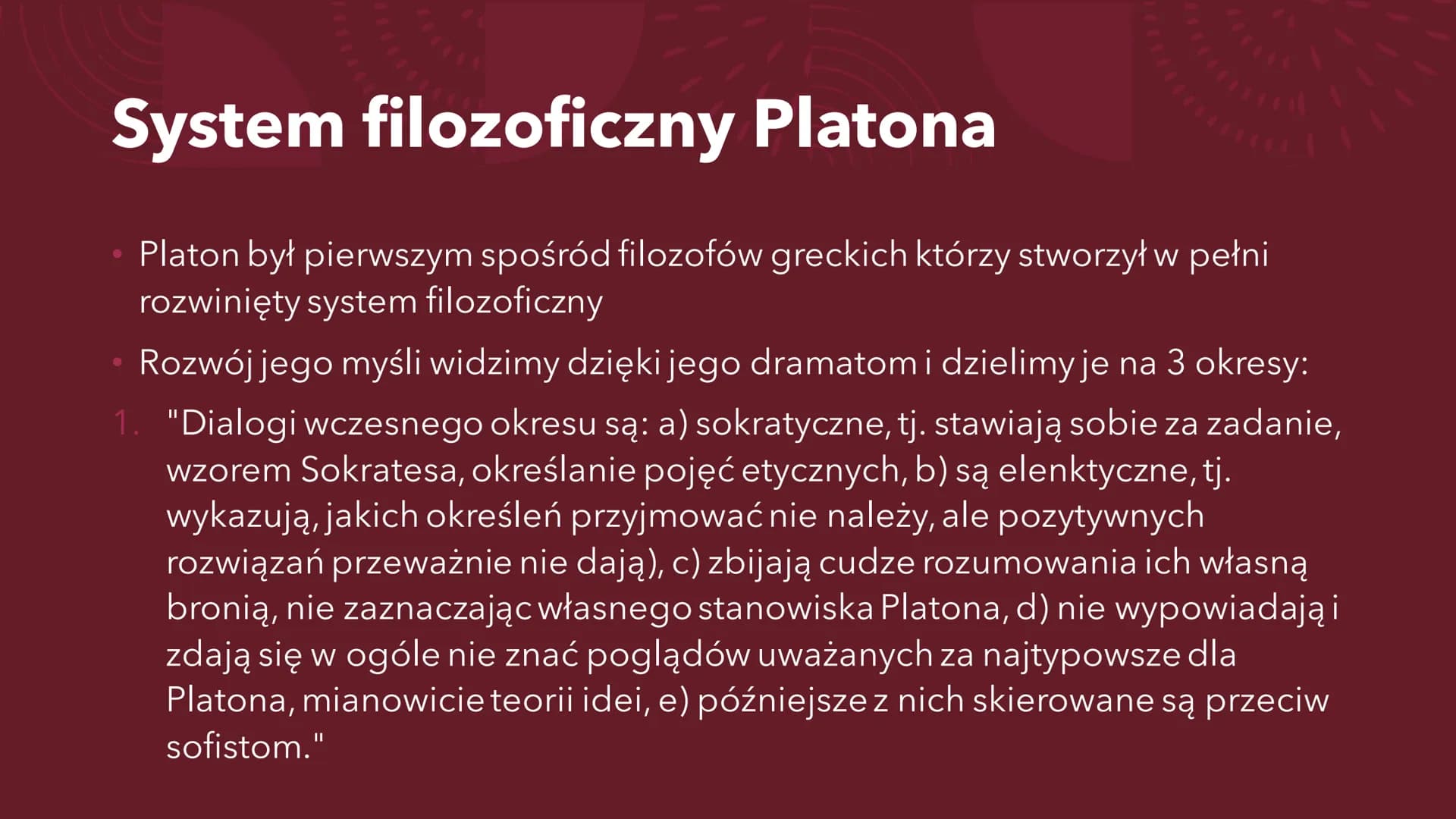 PLATON
Ogólne informacje Platon
• Tak właściwie Arystokles
427-347p.n.e.
Przydomek Platon dostał od swojego nauczyciela gimnastyki, za jego 