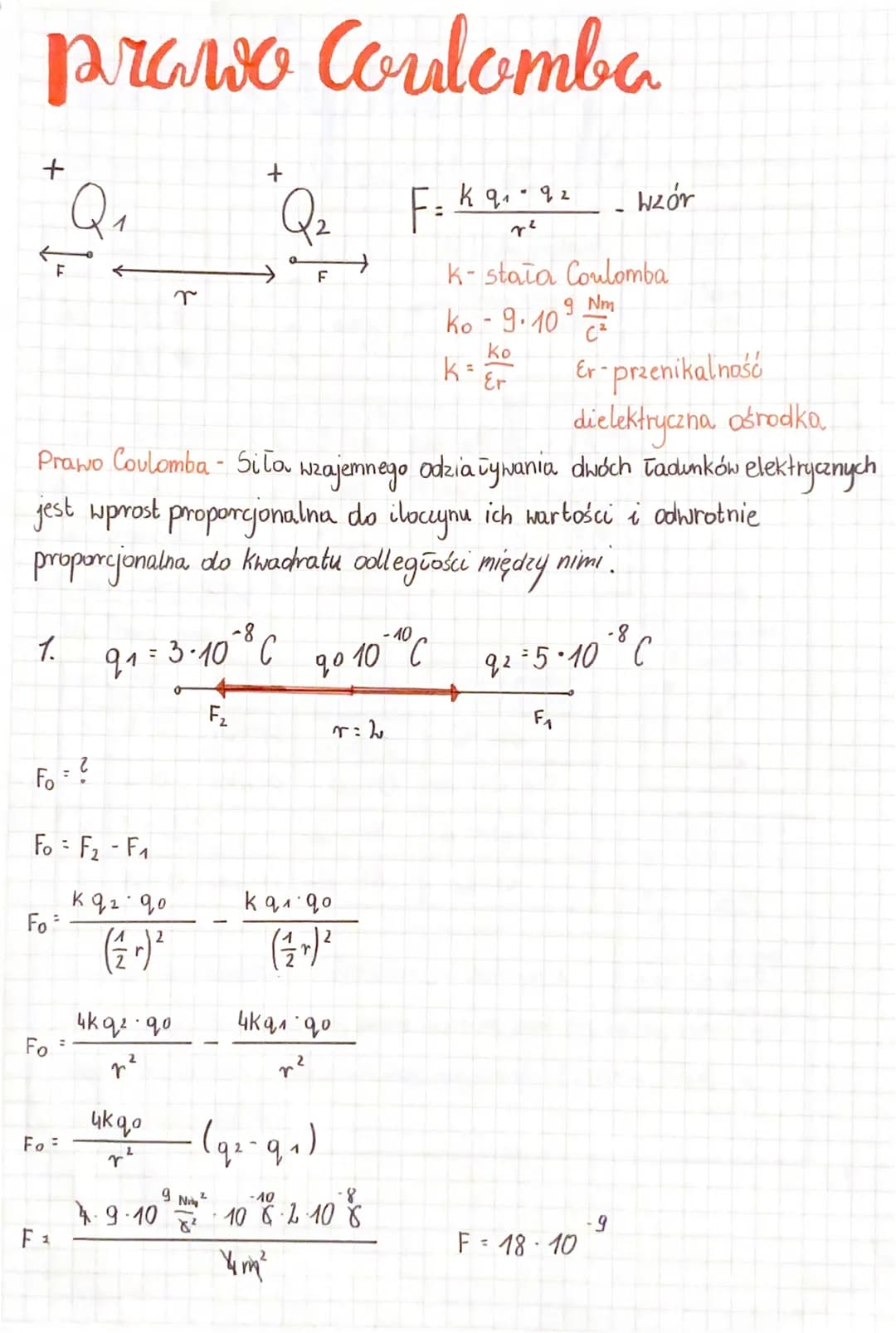 prawo Coulomba
+Q₁
F
1.
F₁ = ?
Fo
Fo= F₂-F₁
Fo³
Fo=
Fo=
Prawo Coulomba - Sito. wzajemnego odzia ływania dwóch tadunków elektrycznych
jest wp