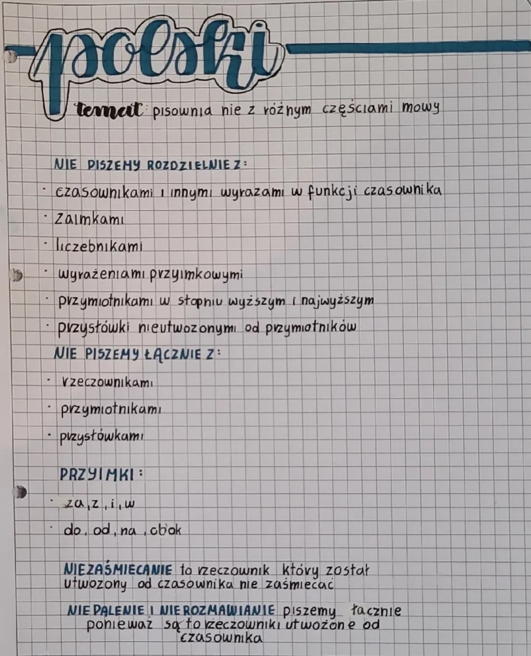 polski
temat pisownia nie z różnym częściami mowy
NIE PISZEMY ROZDZIELNIE Z
czasownikami i innymi wyrazami w funkcji czasownika
Zaimkami
•
.