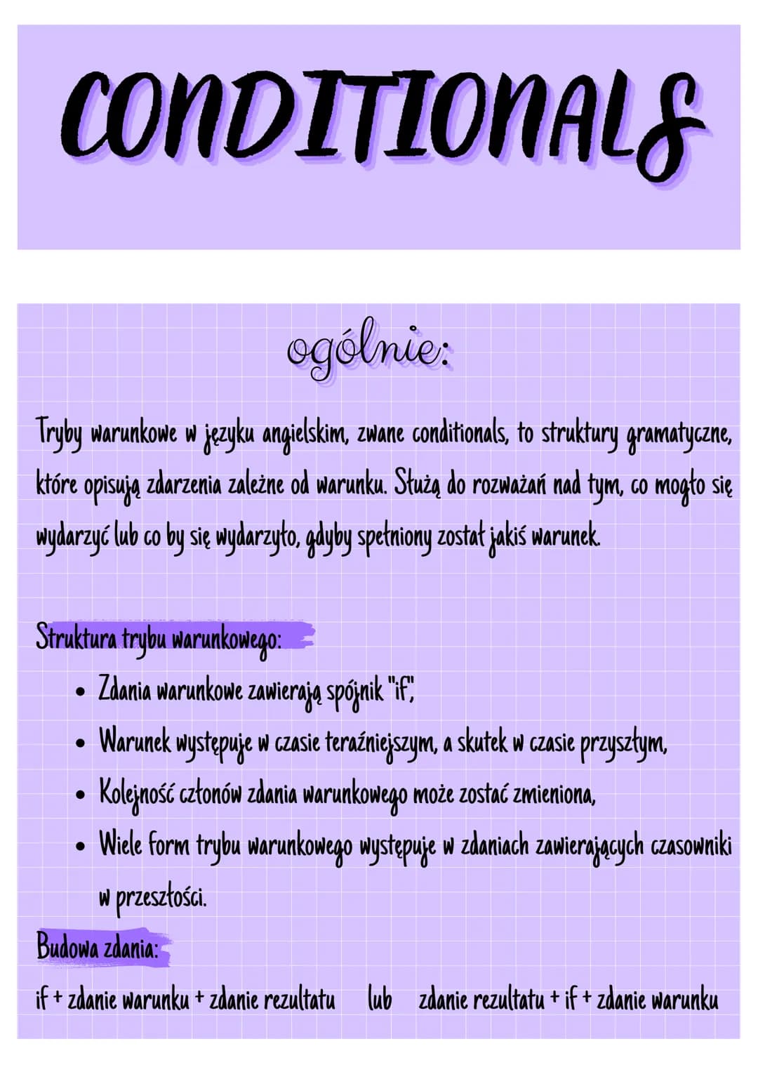--- OCR Start ---
CONDITIONALS
ogólnie:
Tryby warunkowe w języku angielskim, zwane conditionals, to struktury gramatyczne,
które opisują zda