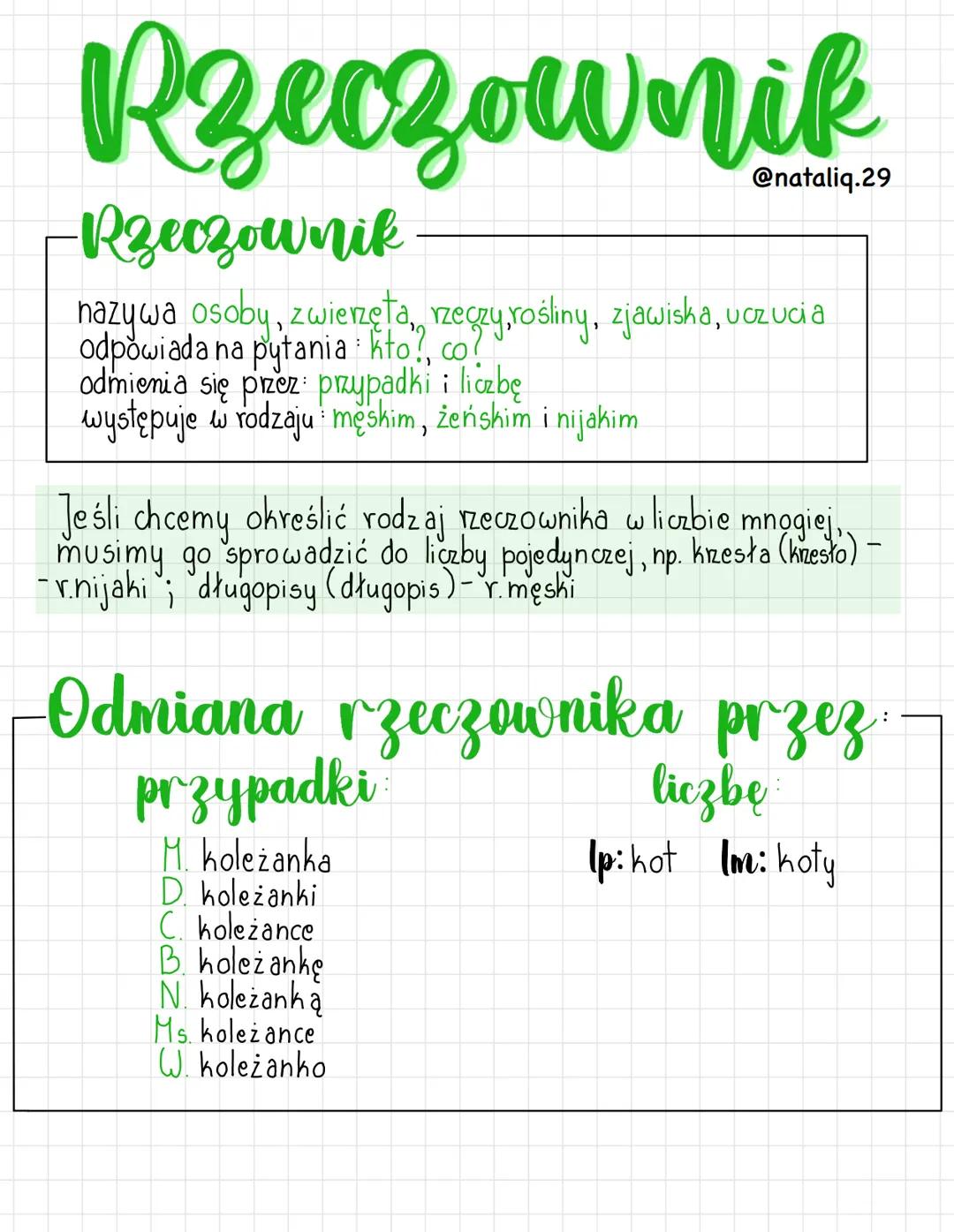 czownik
-Rzeczownik
nazywa osoby, zwierzęta, rzeczy,rośliny, zjawiska, uczucia
odpowiada na pytania kto?, co?
odmienia się przez przypadki i