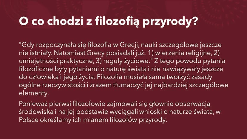 SOKRATES
Ogólne informacje ERA PRESOKRATEJSKA O co chodzi z filozofią przyrody?
"Gdy rozpoczynała się filozofia w Grecji, nauki szczegółowe 