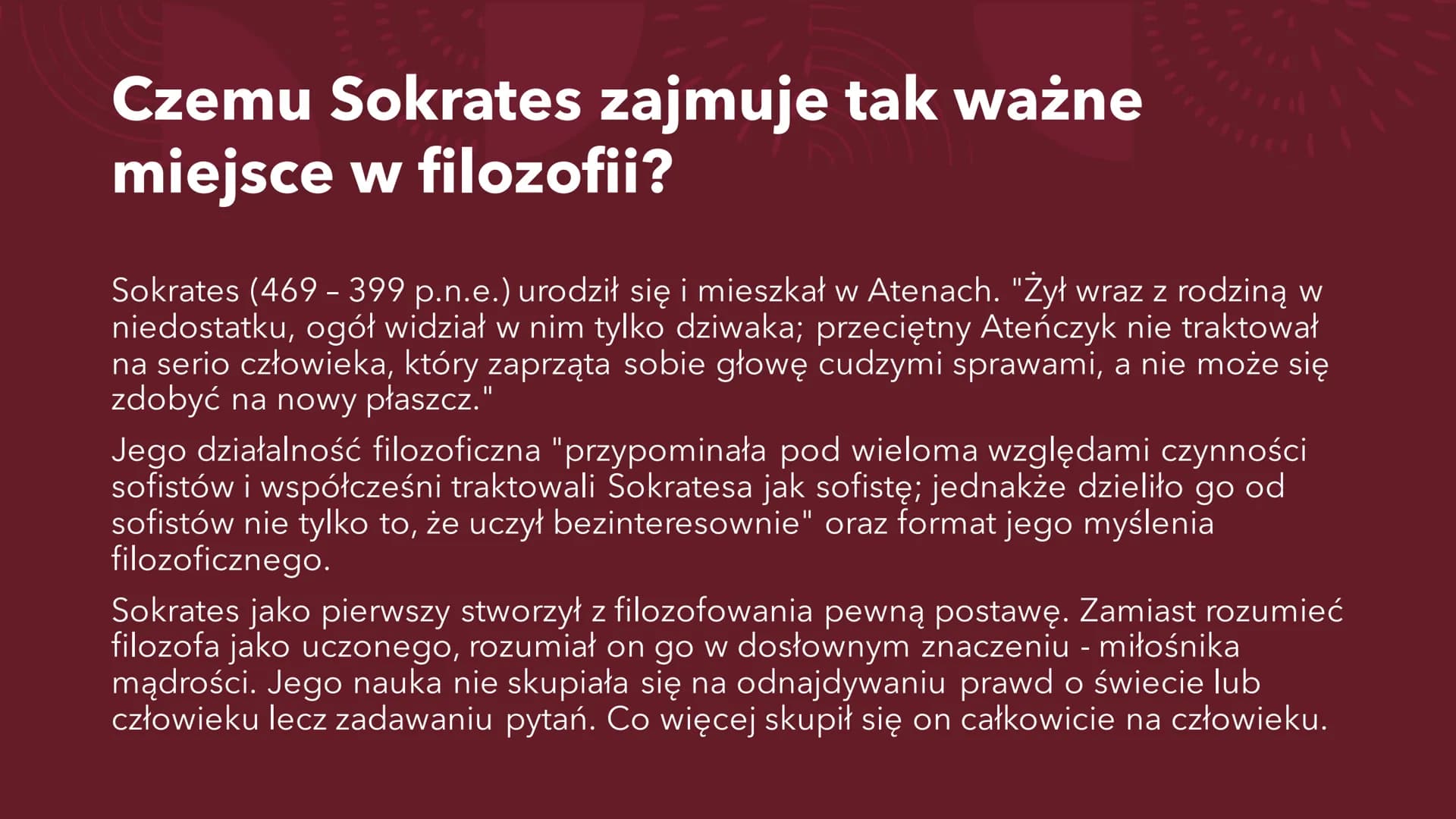 SOKRATES
Ogólne informacje ERA PRESOKRATEJSKA O co chodzi z filozofią przyrody?
"Gdy rozpoczynała się filozofia w Grecji, nauki szczegółowe 