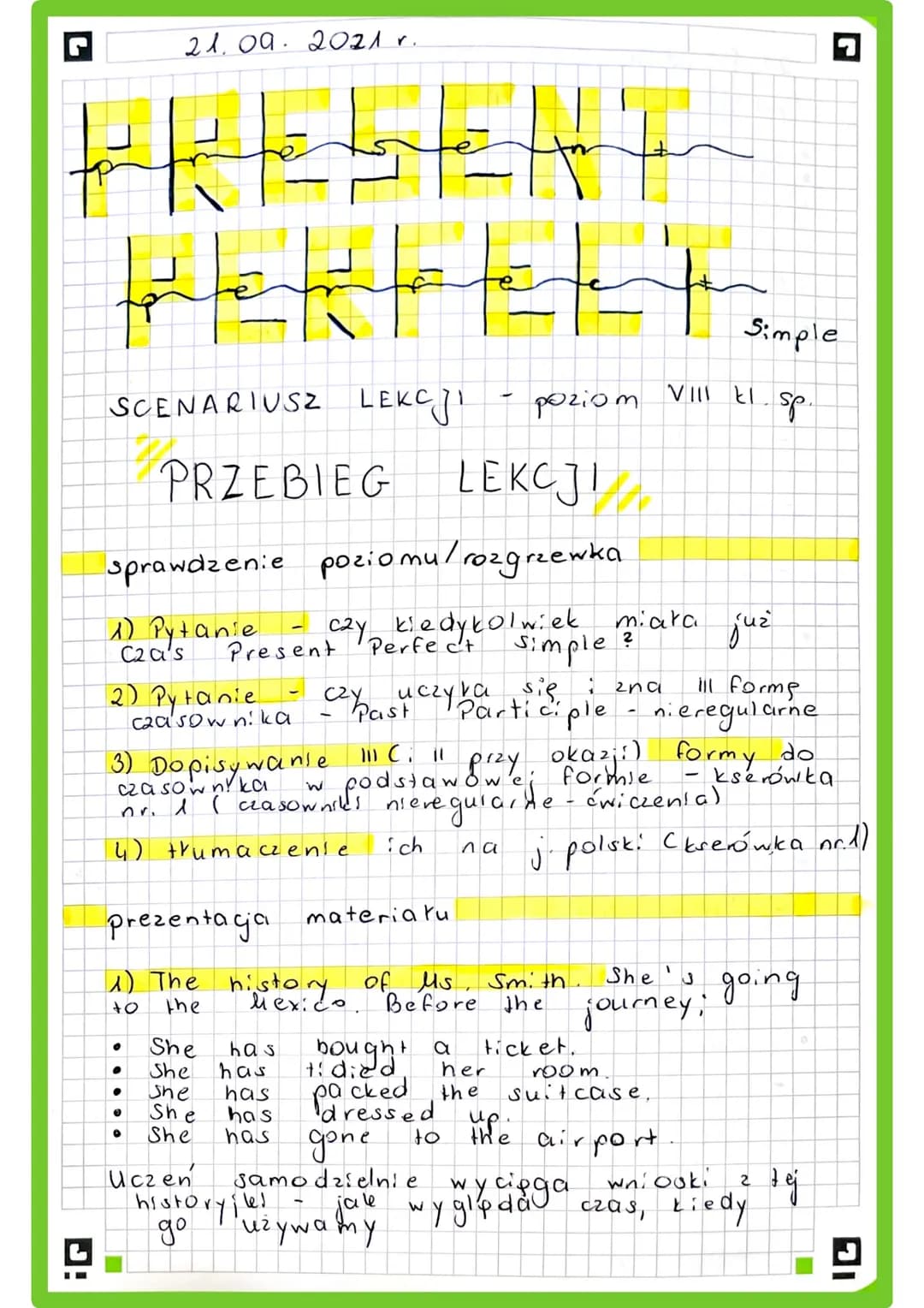 FRESENT
PERFEKT.
SCENARIUSZ LEKCJI
21.09.2021 r.
PRZEBIEG LEKCJI
sprawdzenie poziomu / rozgrzewka
1) Pytanie
C2 a's
2) Pytanie -
czasownika
