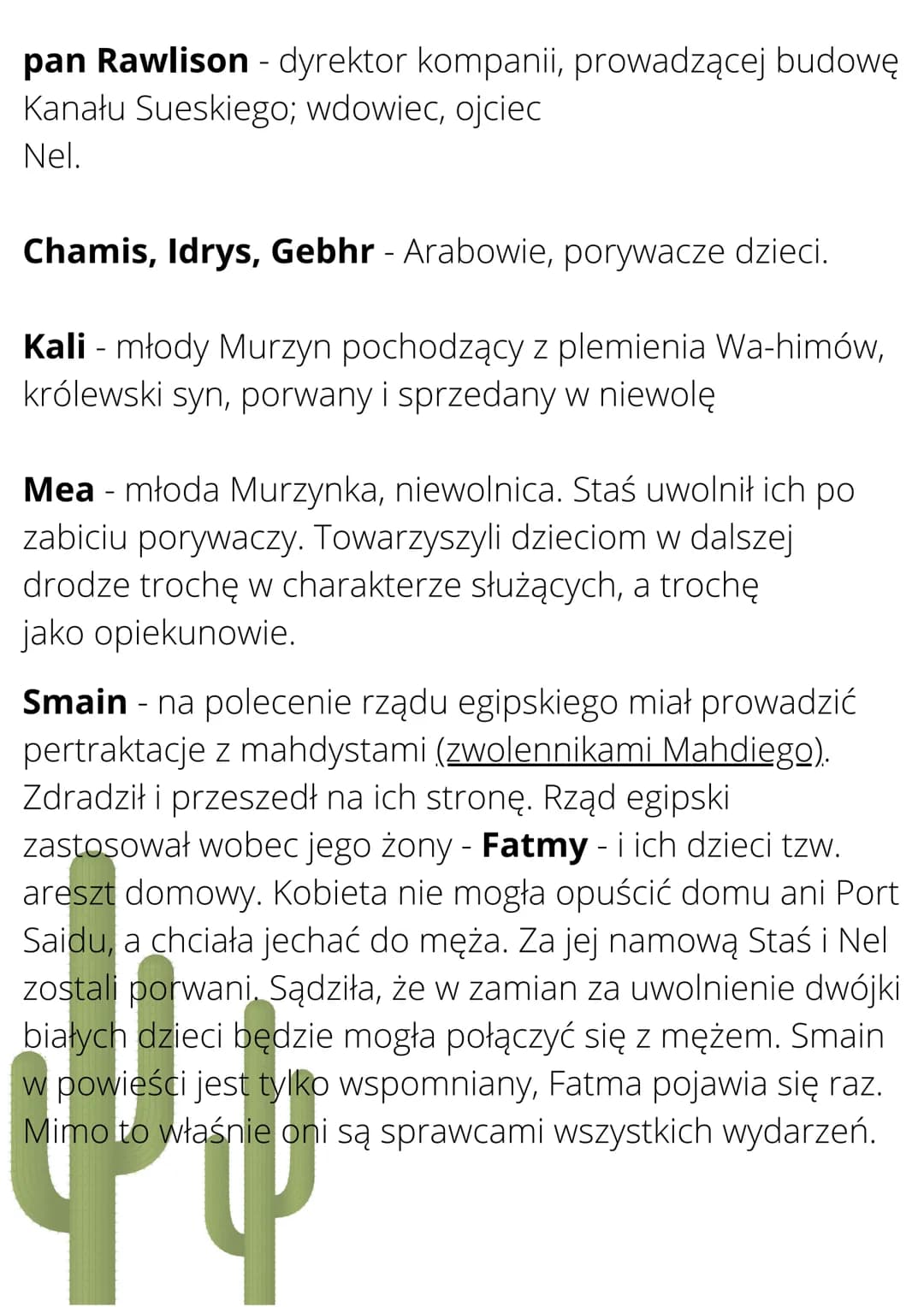 W pustyni iw puszczy
Bohaterowie
Staś Tarkowski - czternastoletni młodzieniec urodzony i
wychowany w Port Saidzie. Jego
ojcem był Polak, a m