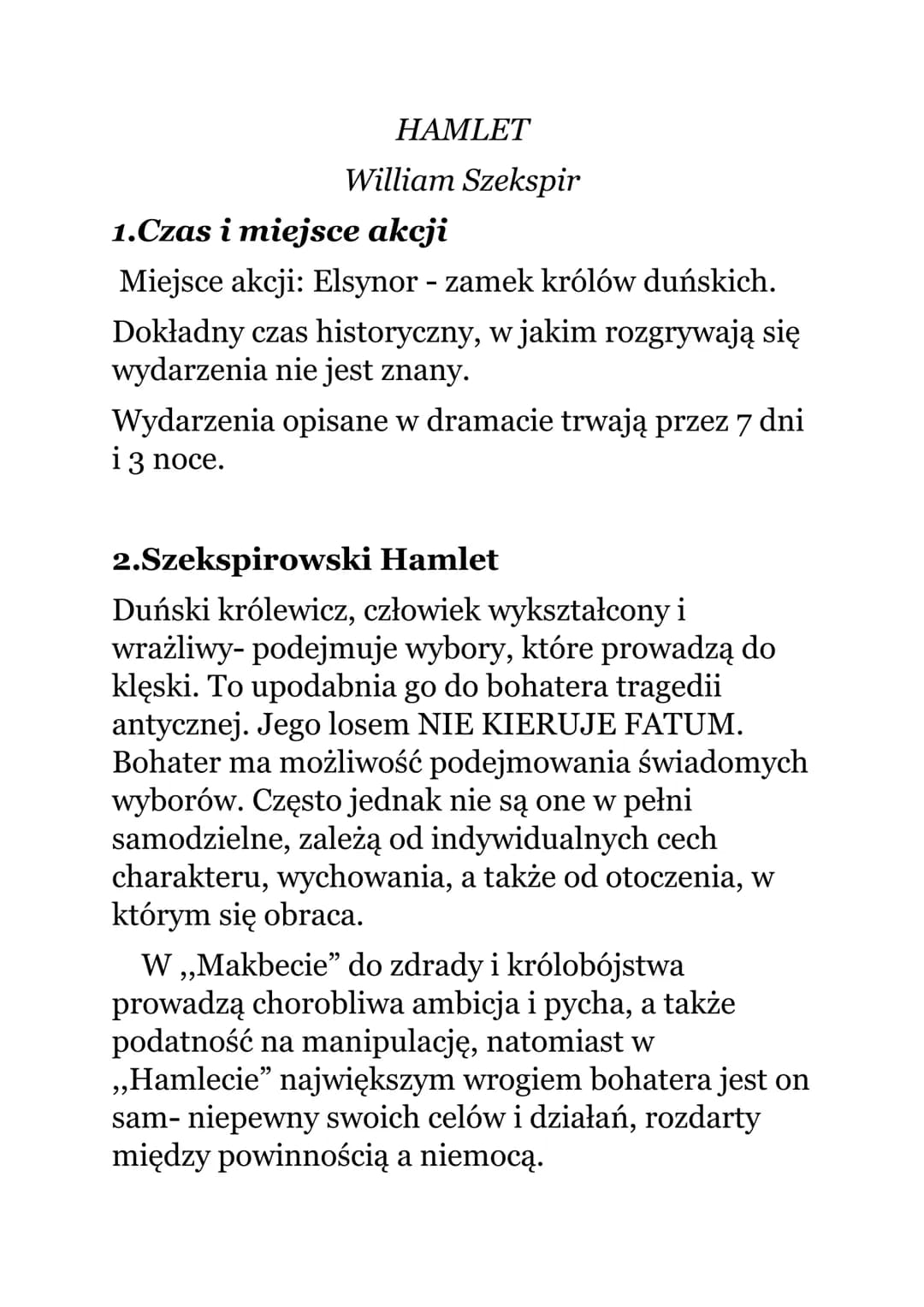 HAMLET
William Szekspir
1.Czas i miejsce akcji
Miejsce akcji: Elsynor - zamek królów duńskich.
Dokładny czas historyczny, w jakim rozgrywają