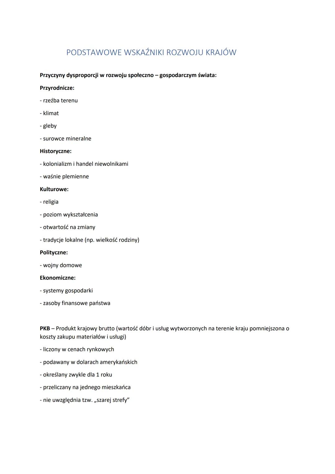# PODSTAWOWE WSKAŹNIKI ROZWOJU KRAJÓW

Przyczyny dysproporcji w rozwoju społeczno - gospodarczym świata:

Przyrodnicze:
- rzeźba terenu
- kl