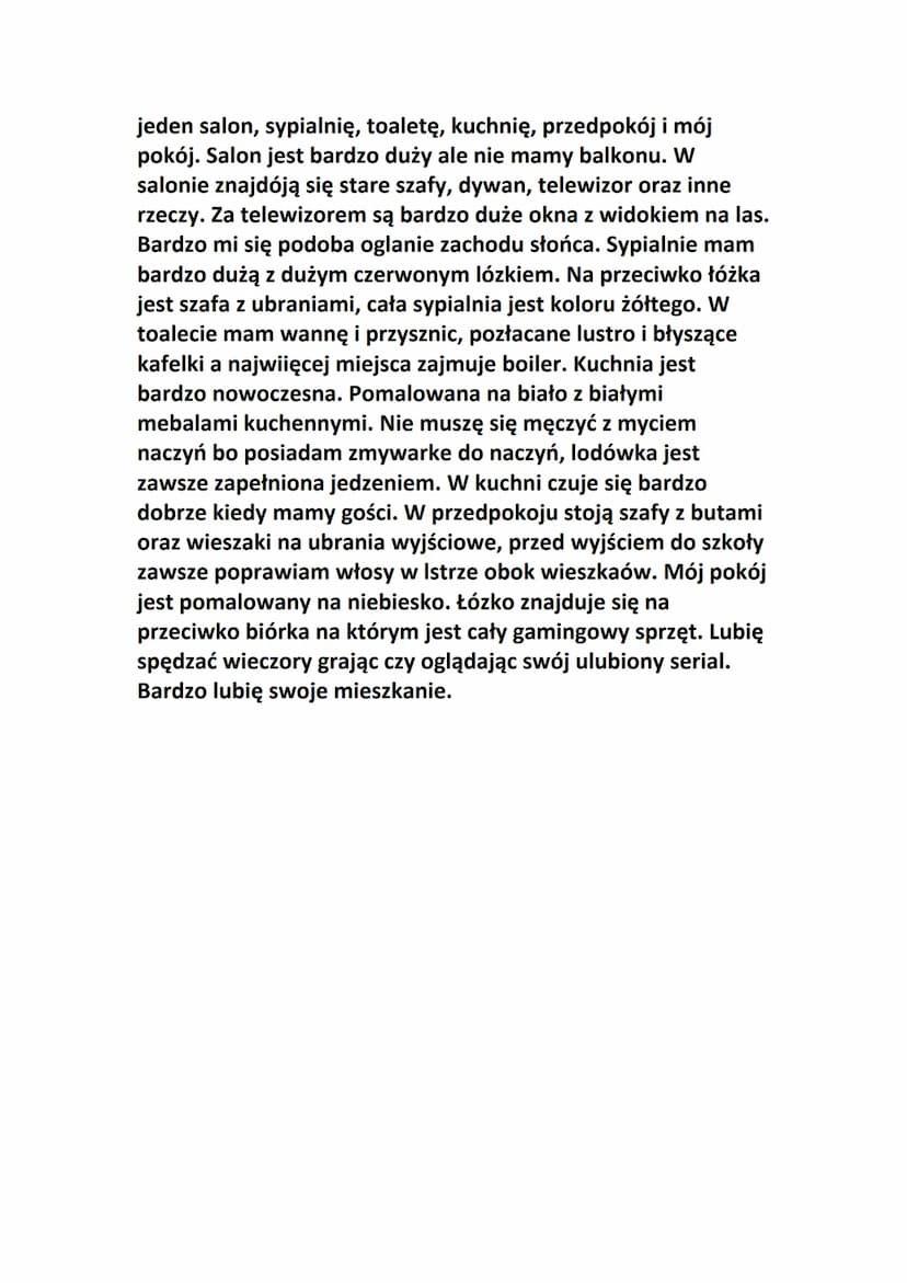 Opis domu po angielsku (House description in
English)
I live in a block on the second floor. My front door is made of
pine wood. My apartmen