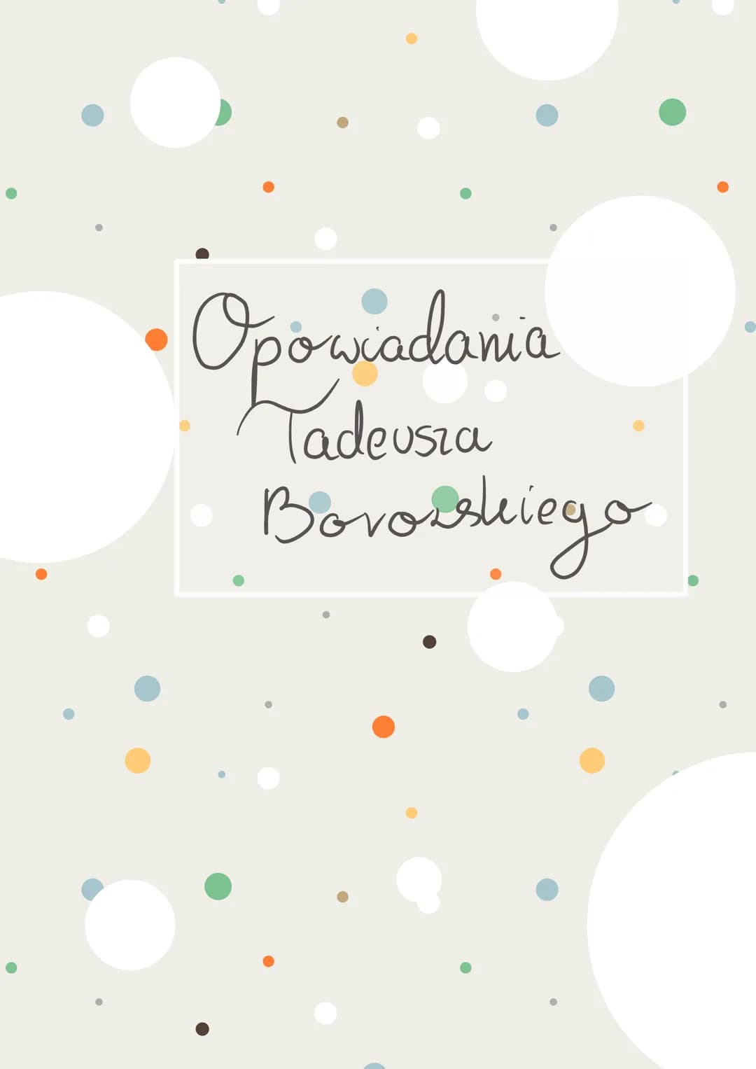 • Opowiadania
Tadeusza
Borosskiego Tadeusz Borowshi - Pożegnanie
GATUNEK
zbiór opowiadań, o tematyce wojennej
U NAS U AUSCHWITZU
овог
bardzo