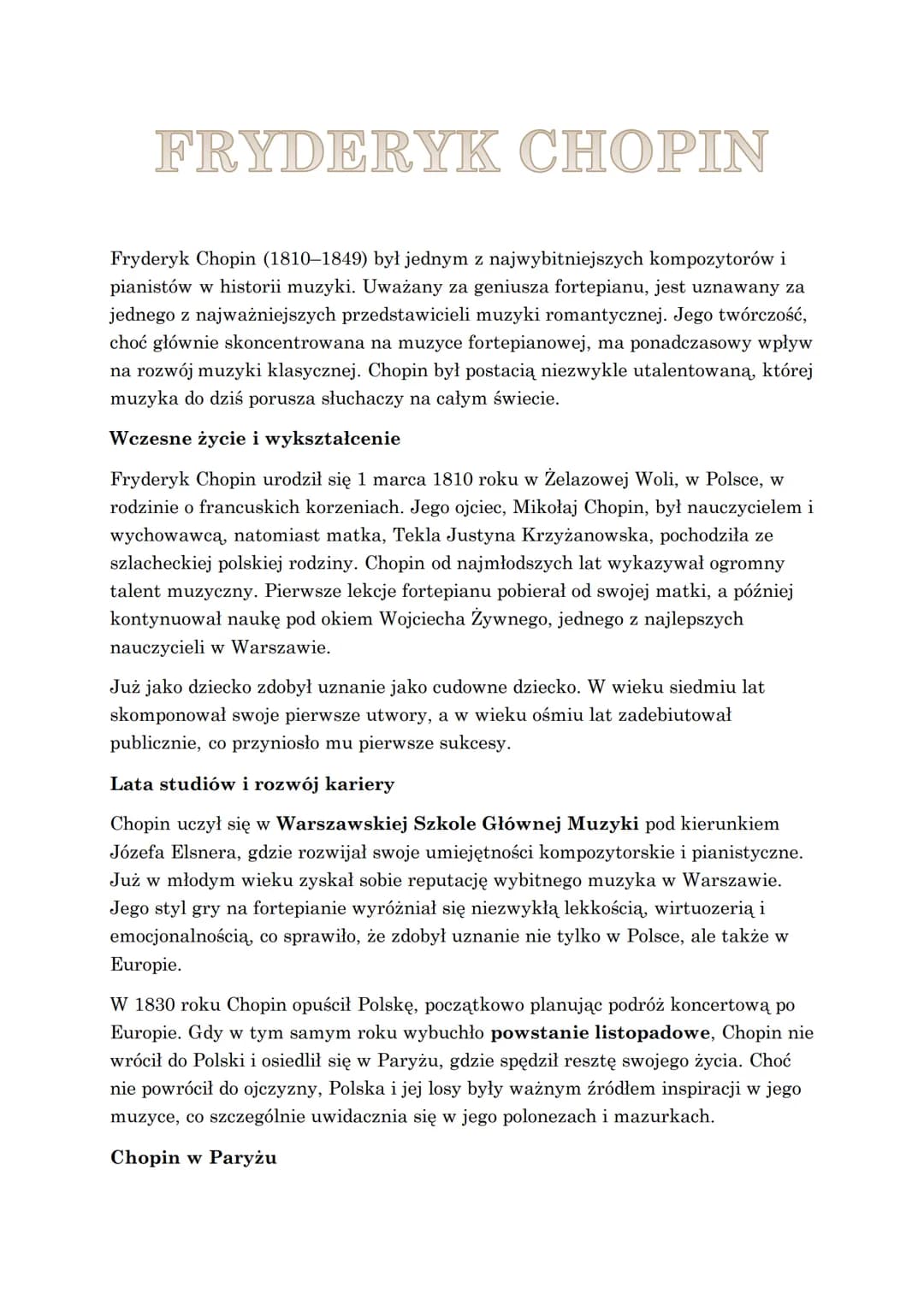 FRYDERYK CHOPIN
Fryderyk Chopin (1810-1849) był jednym z najwybitniejszych kompozytorów i
pianistów w historii muzyki. Uważany za geniusza f