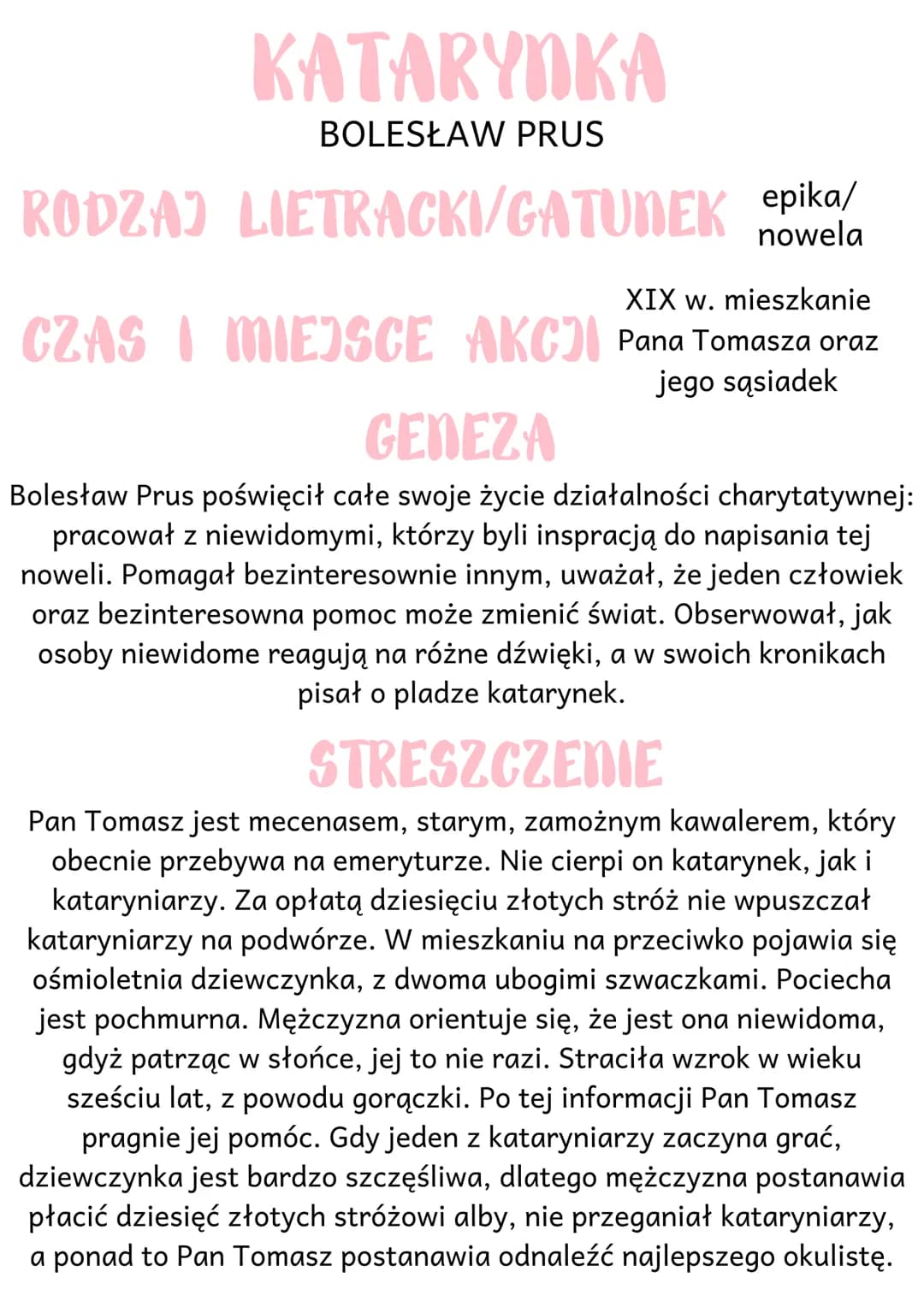 KATARYNKA
BOLESŁAW PRUS
LIETRACKI/GATUNEK epika/
nowela
RODZAJ
XIX w. mieszkanie
CZAS I MIEJSCE AKC) Pana Tomasza oraz
jego sąsiadek
GENEZA
