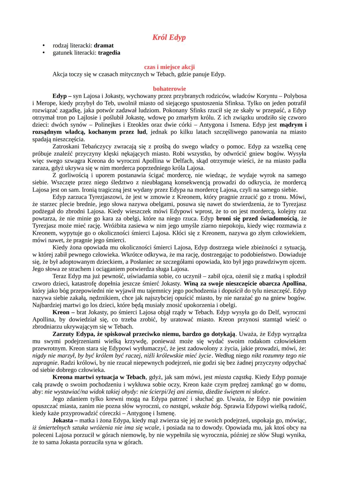 Król Edyp
rodzaj literacki: dramat
gatunek literacki: tragedia
czas i miejsce akcji
Akcja toczy się w czasach mitycznych w Tebach, gdzie pan