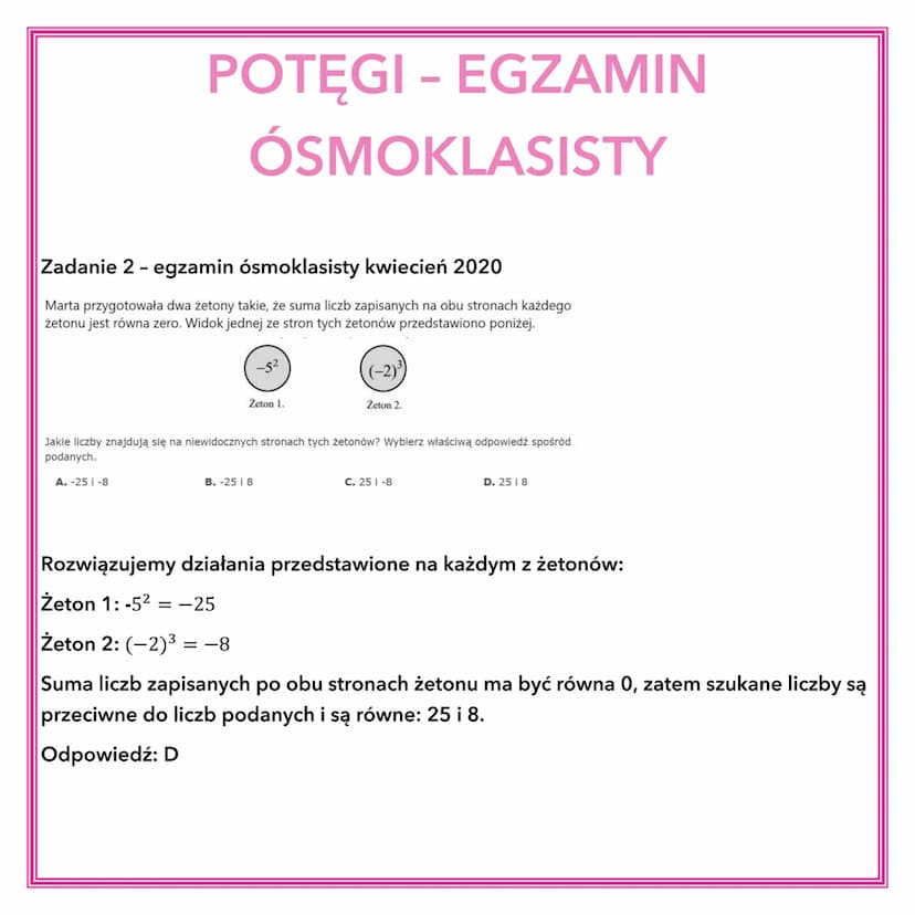 POTĘGI - EGZAMIN
ÓSMOKLASISTY
Zadanie 1 - egzamin ósmoklasisty czerwiec 2020
Która z podanych niżej liczb nie jest równa 315? Wybierz właści