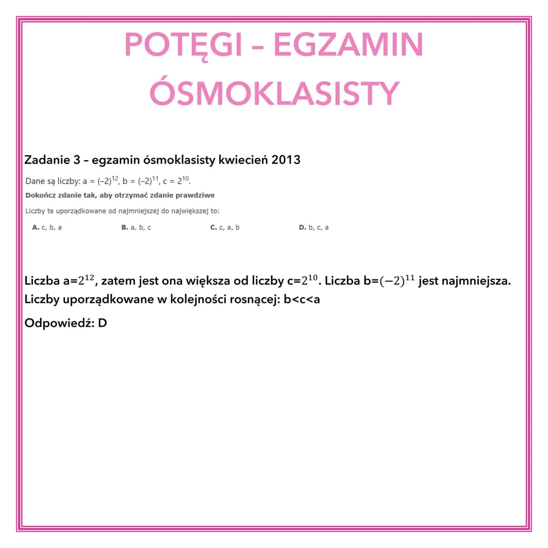 POTĘGI - EGZAMIN
ÓSMOKLASISTY
Zadanie 1 - egzamin ósmoklasisty czerwiec 2020
Która z podanych niżej liczb nie jest równa 315? Wybierz właści