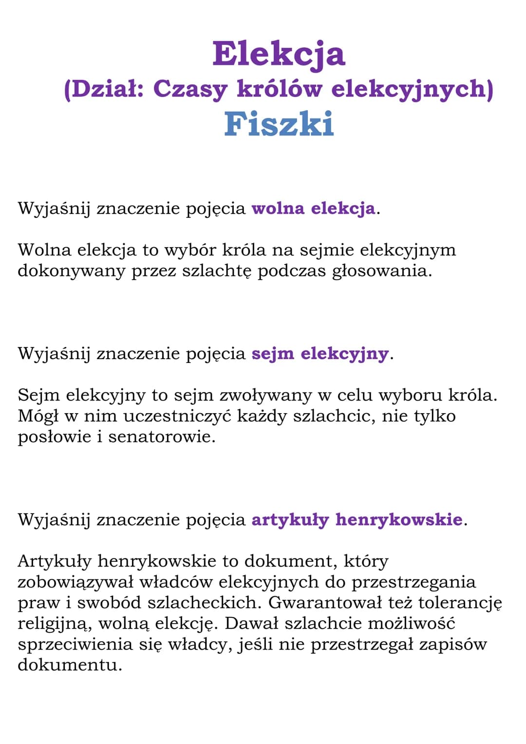 Elekcja
(Dział: Czasy królów elekcyjnych)
Fiszki
Wyjaśnij znaczenie pojęcia wolna elekcja.
Wolna elekcja to wybór króla na sejmie elekcyjnym